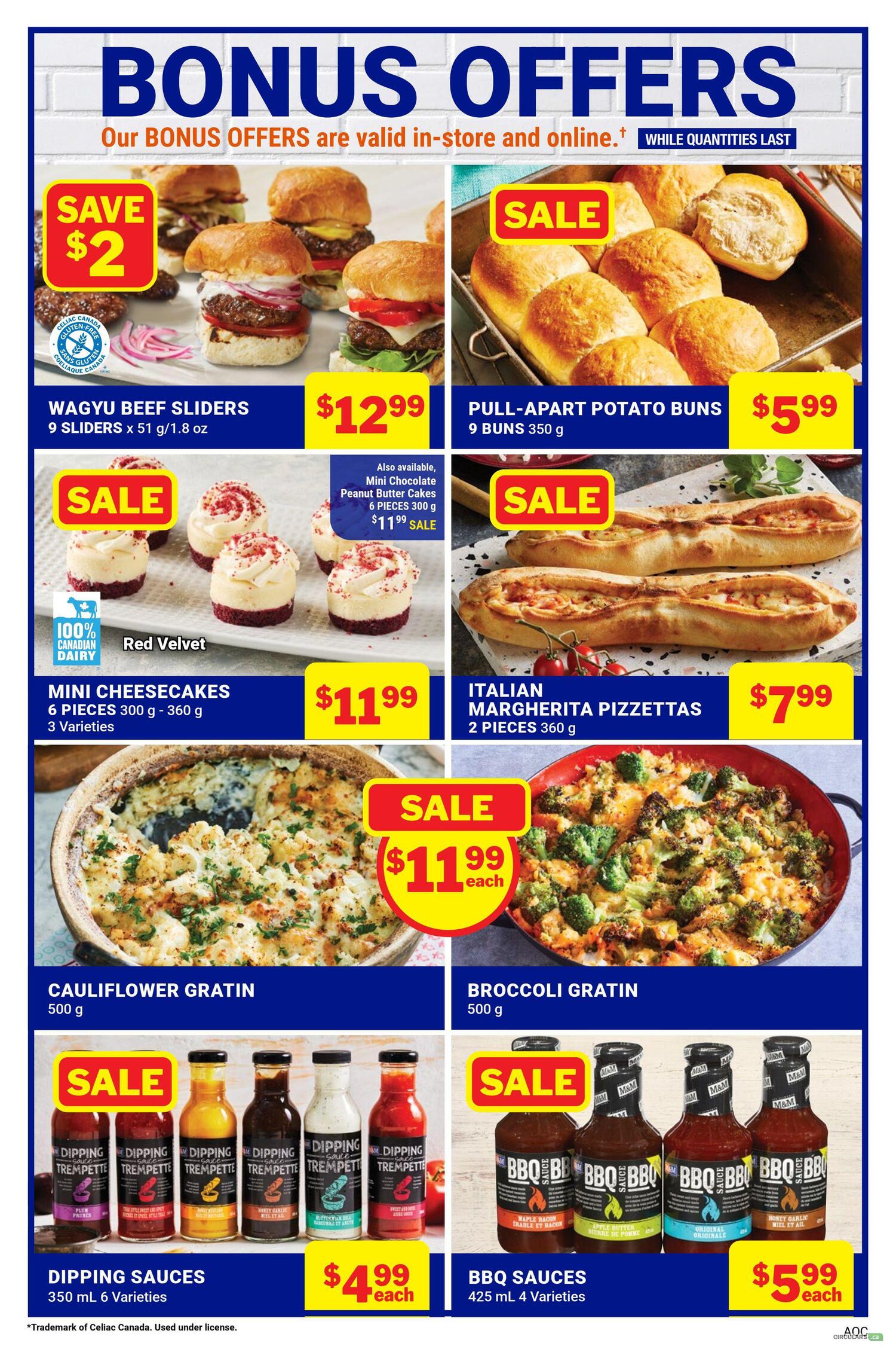 M&M Food Market Bonus Offers page 10. Featuring Wagyu Beef Sliders, 9 sliders for $12.99, with a $2 savings. Also on sale are Pull-Apart Potato Buns, 9 buns for $5.99. Mini Cheesecakes in Red Velvet flavour, 6 pieces for $11.99, with Mini Chocolate Peanut Butter Cakes also available for $11.99. Italian Margherita Pizzettas, 2 pieces for $7.99. Cauliflower Gratin, 500g, on sale for $11.99 each. Broccoli Gratin, 500g, also on sale for $11.99 each. Dipping Sauces, 350 mL in 6 varieties, are $4.99 each. BBQ Sauces, 425 mL in 4 varieties, are $5.99 each. Offers are valid in-store and online while quantities last.