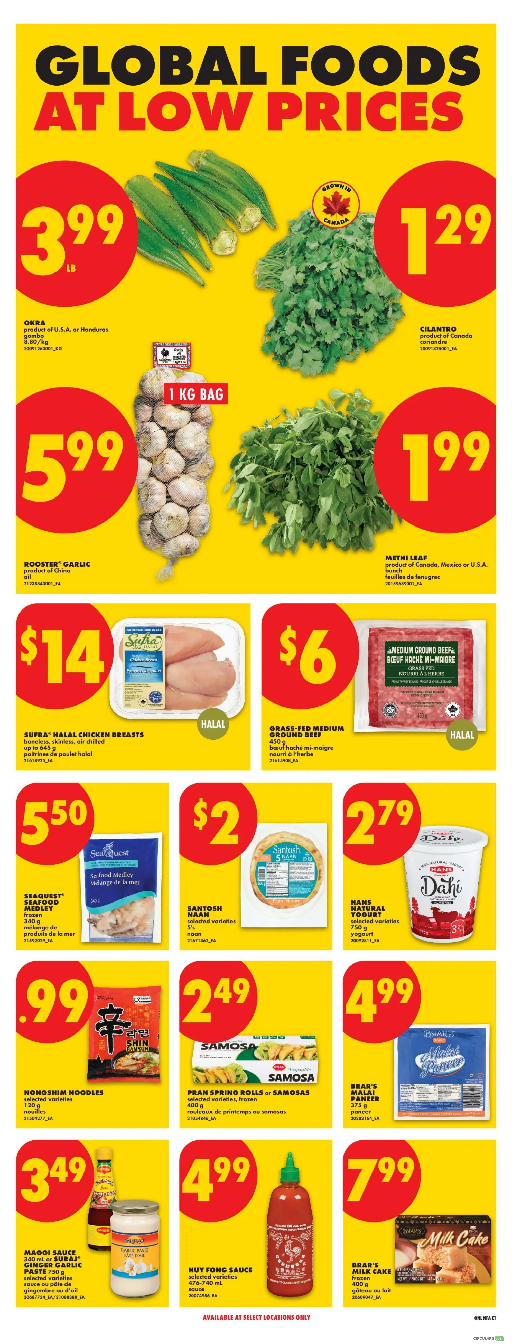 No Frills weekly flyer specials page 10 features 'Global Foods At Low Prices'. Highlights include Okra for $3.99/lb, Cilantro for $1.29/bunch, and a 1 KG bag of Rooster Garlic for $5.99. Methi Leaf is available for $1.99/bunch. Featured meat products are Sufra Halal Chicken Breasts for $14 and Grass-Fed Medium Ground Beef for $6. Other deals include Seaquest Seafood Medley for $5.50, Santosh Naan for $2, and Hans Natural Yogurt for $2.79. Also on sale are Nongshim Noodles for $0.99, Pran Spring Rolls or Samosas for $2.49, Brar's Malai Paneer for $4.99, Maggi Sauce and Suraj Ginger Garlic Paste for $3.49, Huy Fong Sauce for $4.99, and Brar's Milk Cake for $7.99. Some items are available at select locations only.