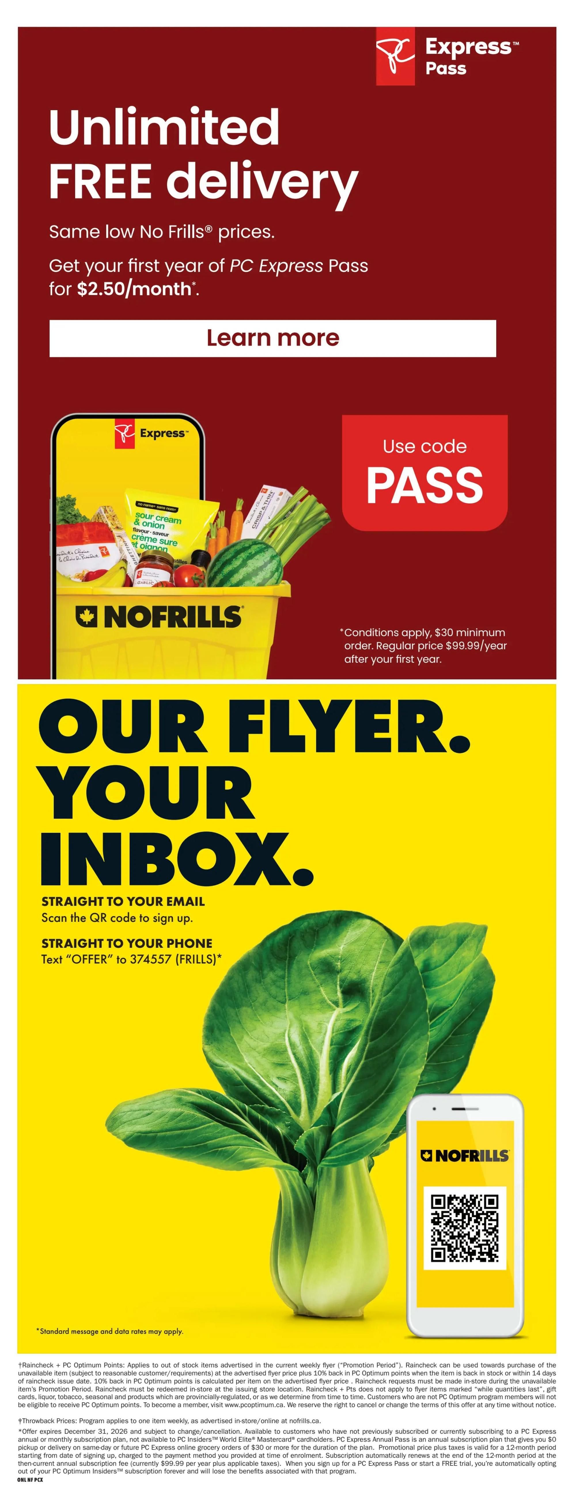 No Frills Ontario weekly flyer specials page 17. Offers unlimited FREE delivery with PC Express Pass for $2.50/month for the first year. Learn more about the offer. A grocery basket filled with produce including watermelon, celery, carrots, bananas, and a bag of sour cream & onion chips is shown. Use code PASS to redeem. Sign up for flyer updates by scanning the QR code or texting 'OFFER' to 33777 (FRILLS). Standard message and data rates may apply. Conditions apply, $30 minimum order. Regular price $99.99/year after your first year.