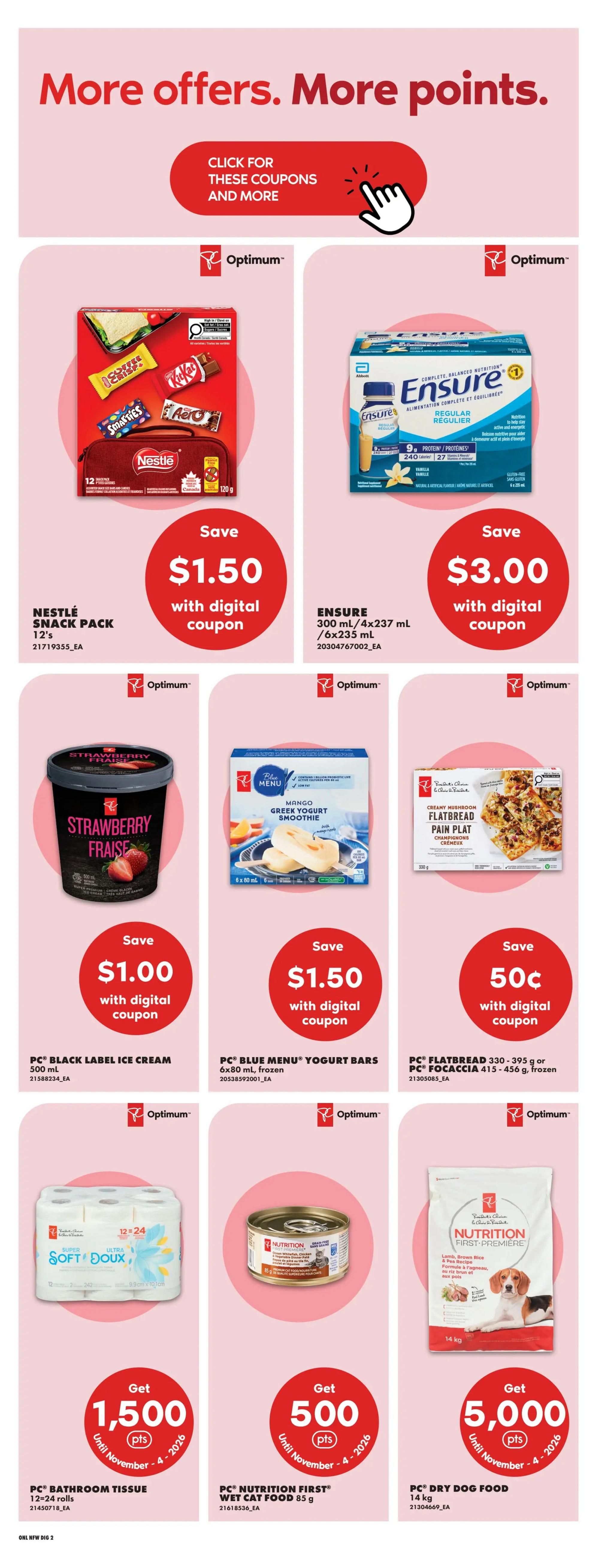 No Frills weekly flyer specials page 11 features a variety of products with savings. Top row offers: Nestlé Snack Pack 12's for a save of $1.50 with digital coupon, and Ensure 300 mL/4x237 mL /6x235 mL for a save of $3.00 with digital coupon. Middle row includes: PC Black Label Ice Cream 500 mL for a save of $1.00 with digital coupon, PC Blue Menu Yogurt Bars 6x80 mL, frozen for a save of $1.50 with digital coupon, and PC Flatbread 330-395 g or PC Focaccia 415-456 g, frozen for a save of 50¢ with digital coupon. Bottom row highlights: PC Bathroom Tissue 12=24 rolls, get 1,500 Optimum points until November 4, 2026. PC Nutrition First Wet Cat Food 85 g, get 500 Optimum points until November 4, 2026. PC Dry Dog Food 14 kg, get 5,000 Optimum points until November 4, 2026. The page also has a banner stating 'More offers. More points. Click for these coupons and more.'
