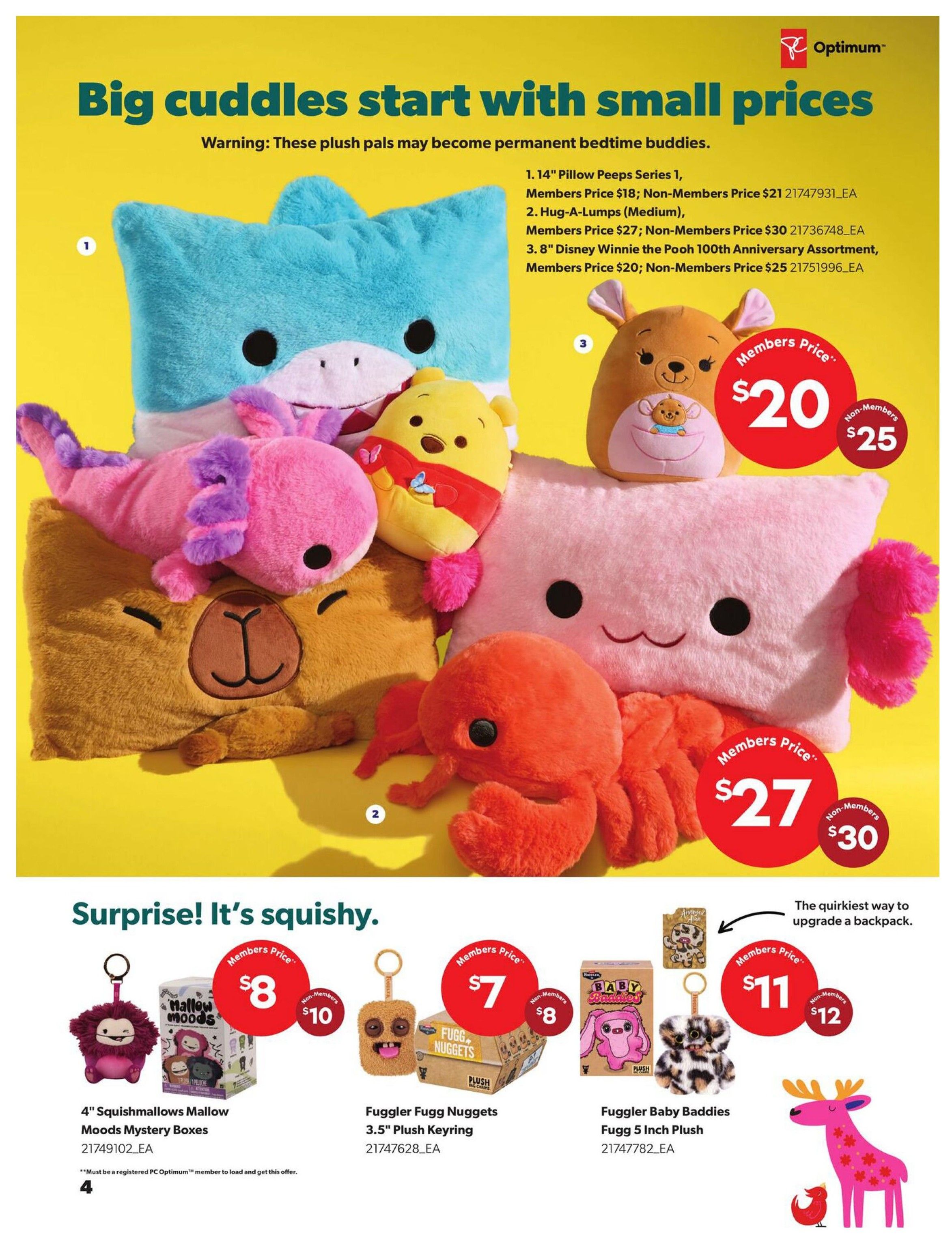 Real Canadian Superstore Toy Book flyer, page 4. Big cuddles start with small prices. Features a variety of plush toys including a blue shark pillow, a pink axolotl, a brown bear, a red octopus, and Winnie the Pooh. Item 1: 14' Pillow Peeps Series 1, Members Price $18, Non-Members Price $21. Item 2: Hug-A-Lumps (Medium), Members Price $30, Non-Members Price $30. Item 3: 8' Disney Winnie the Pooh 100th Anniversary Assortment, Members Price $20, Non-Members Price $25. Surprise! It's squishy. 4' Squishmallows Mallow Moods Mystery Boxes, Members Price $8, Non-Members Price $10. Fuggler Fugg Nuggets 3.5' Plush Keyring, Members Price $7, Non-Members Price $8. Fuggler Baby Baddies Fugg 5 Inch Plush, Members Price $11, Non-Members Price $12. A warning states that these plush pals may become permanent bedtime buddies. Must be a registered PC Optimum™ member to load and get this offer.