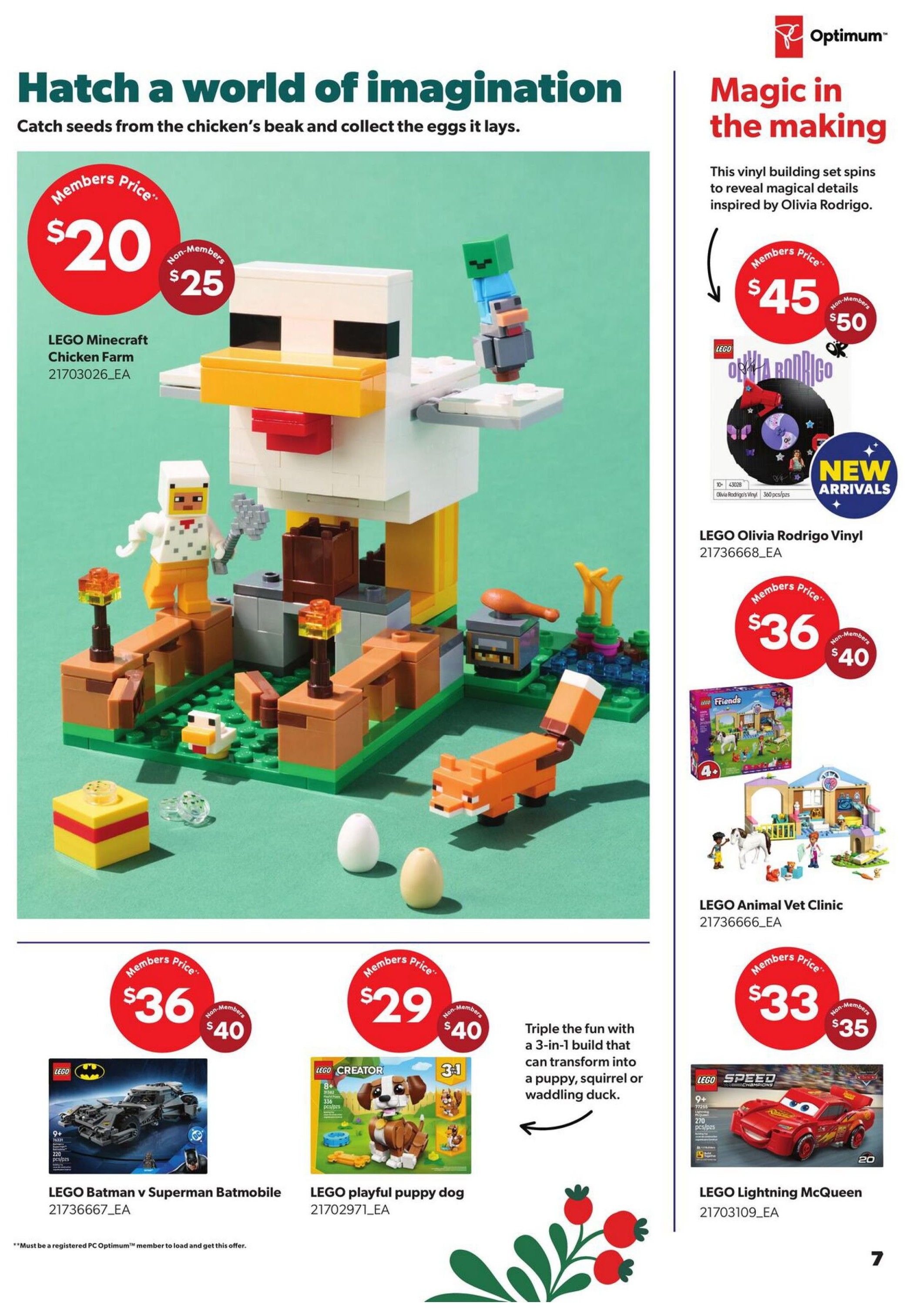 Real Canadian Superstore Toy Book flyer, page 7. Features LEGO Minecraft Chicken Farm for a members' price of $20 and non-members' price of $25. Also available is the LEGO Olivia Rodrigo Vinyl building set for a members' price of $45 and non-members' price of $50. The LEGO Friends Animal Vet Clinic is shown. The LEGO Batman v Superman Batmobile is on sale for a members' price of $36 and non-members' price of $40. The LEGO Creator playful puppy dog set, which can be built into a squirrel or duck, is $29 for members and $40 for non-members. The LEGO Speed Champions Lightning McQueen is $33 for members and $35 for non-members. Some offers require a registered PC Optimum member to load and get the offer.