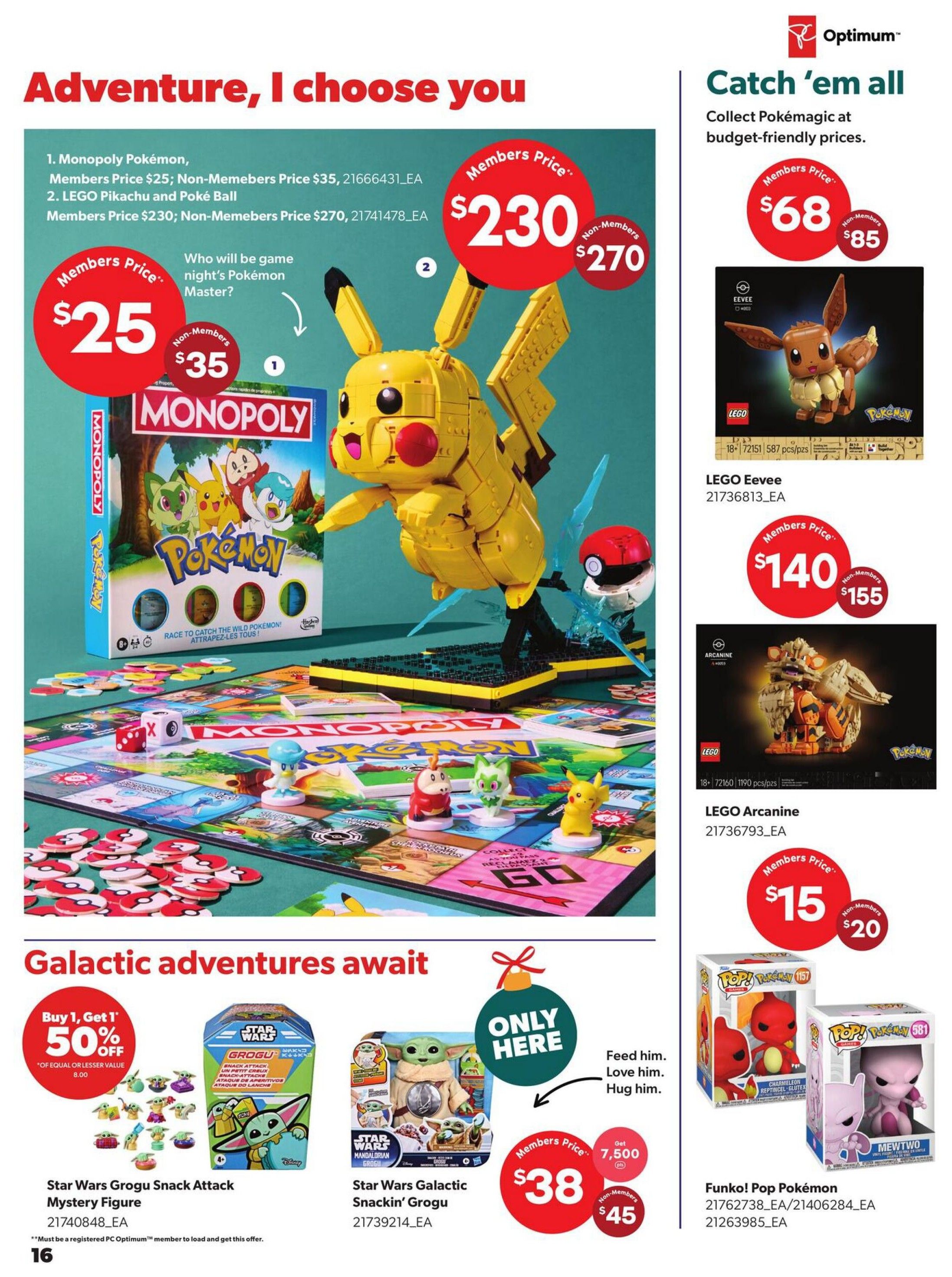 Real Canadian Superstore Toy Book flyer, page 16. Featured items include Monopoly Pokémon for a Members Price of $25 (Non-Members $35) and LEGO Pikachu and Poké Ball for a Members Price of $230 (Non-Members $270). Also available is LEGO Eevee for a Members Price of $68 (Non-Members $85) and LEGO Arcanine for a Members Price of $140 (Non-Members $155). The 'Galactic adventures await' section offers a Buy 1, Get 1 50% off deal on Star Wars Grogu Snack Attack Mystery Figures and Star Wars Galactic Snackin' Grogu. Additionally, Funko! Pop Pokémon figures, including Charmander and Mewtwo, are available for a Members Price of $15 (Non-Members $20). Another offer is for a product with a Members Price of $38 (Non-Members $45) with 7,500 PC Optimum points. Some items require PC Optimum membership to load and get the offer.