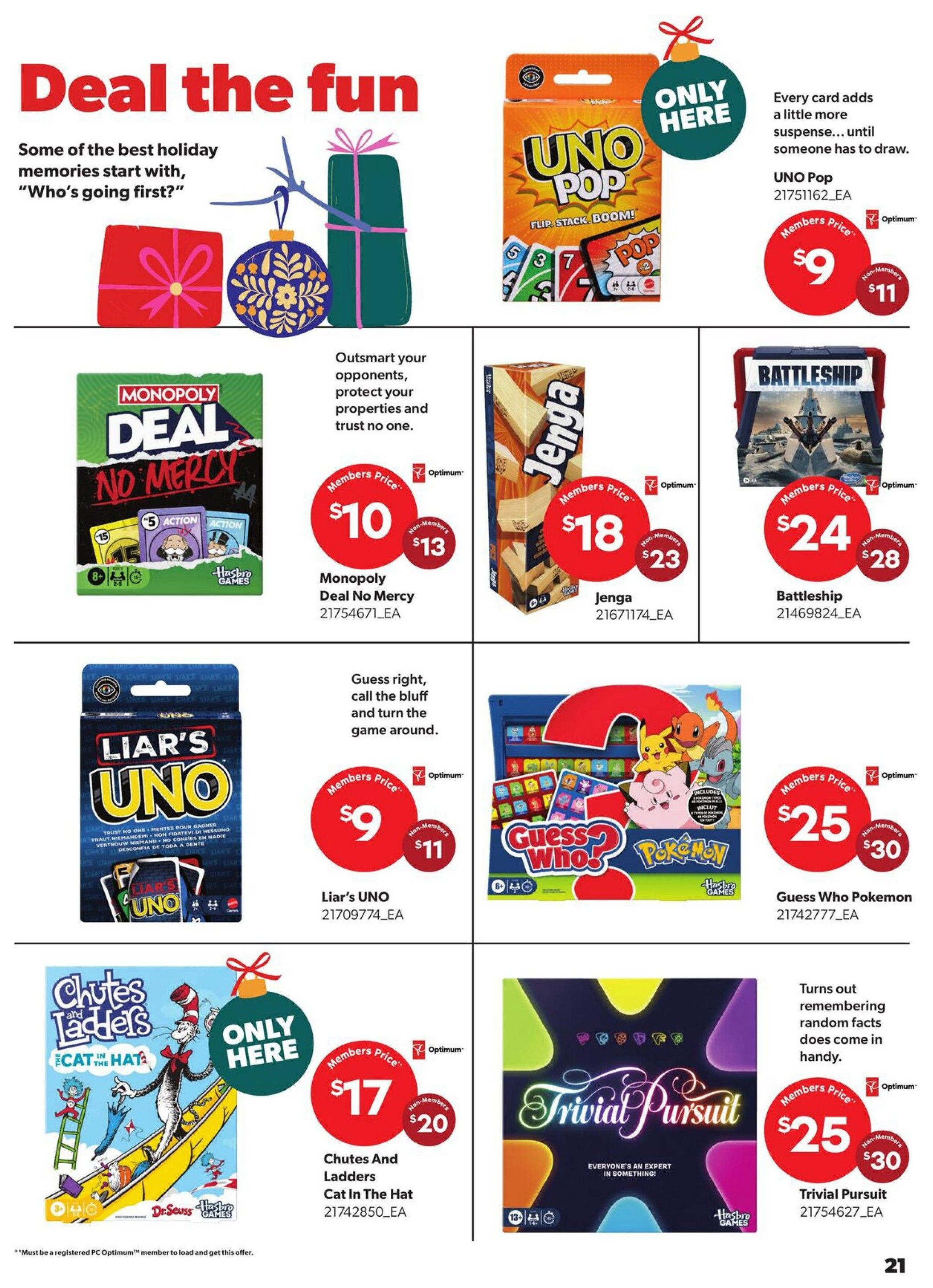 Real Canadian Superstore Toy Book flyer, page 21. Features holiday gift ideas for family fun. Includes UNO Pop for $9 (members) or $11 (non-members), Monopoly Deal No Mercy for $10 (members) or $13 (non-members), Jenga for $18 (members) or $23 (non-members), and Battleship for $24 (members) or $28 (non-members). Also available are Liar's UNO for $9 (members) or $11 (non-members), Guess Who Pokemon for $25 (members) or $30 (non-members), Chutes and Ladders Cat In The Hat for $17 (members) or $20 (non-members), and Trivial Pursuit for $25 (members) or $30 (non-members). Some items are 'Only Here' offers. A minimum PC Optimum membership is required for some offers.