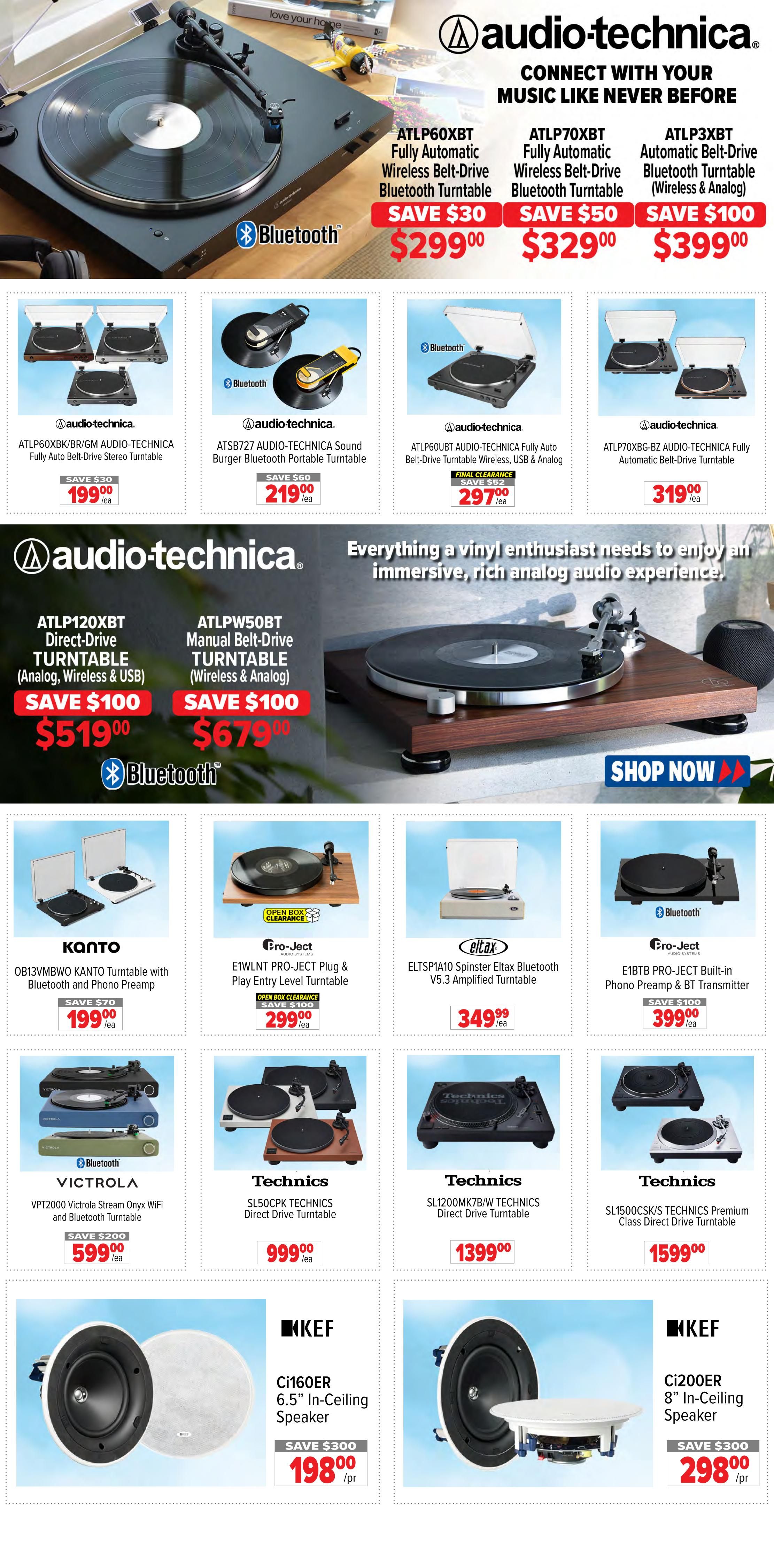 2001 Audio Video weekly flyer specials page 11 features Audio-Technica turntables including the ATLP60XBT Fully Automatic Wireless Belt-Drive Bluetooth Turntable for $299.00 (Save $30), ATLP70XBT Fully Automatic Wireless Belt-Drive Bluetooth Turntable for $329.00 (Save $50), and ATLP3XBT Automatic Belt-Drive Bluetooth Turntable for $399.00 (Save $100). Also available are the ATLP60XBK/BR/GM AUDIO-TECHNICA Fully Auto Belt-Drive Stereo Turntable for $199.00 (Save $30), ATSB727 AUDIO-TECHNICA Sound Burger Bluetooth Portable Turntable for $219.00 (Save $60), ATLP60UBT AUDIO-TECHNICA Fully Auto Belt-Drive Turntable Wireless, USB & Analog for $297.00 (Final Clearance, Save $52), and ATLP70XBG-BZ AUDIO-TECHNICA Fully Automatic Belt-Drive Turntable for $319.00. Featured Audio-Technica turntables include the ATLP120XBT Direct-Drive Turntable (Analog, Wireless & USB) for $519.00 (Save $100) and ATLPW50BT Manual Belt-Drive Turntable (Wireless & Analog) for $679.00 (Save $100). Other turntables include the Kanto OB13VMBWO Kanto Turntable with Bluetooth and Phono Preamp for $199.00 (Save $70), Pro-Ject E1WLNT PRO-JECT Plug & Play Entry Level Turntable for $299.00 (Open Box Clearance, Save $100), Elac ELTSP1A10 Spinster Elac Bluetooth V5.3 Amplified Turntable for $349.99, and Pro-Ject E1BTB PRO-JECT Built-in Phono Preamp & BT Transmitter for $399.00 (Save $100). Victrola VPT2000 Victrola Stream Onyx Wifi and Bluetooth Turntable is available for $599.00 (Save $200). Technics turntables include the SL50CPK TECHNICS Direct Drive Turntable for $999.00, SL1200MK7B/W TECHNICS Direct Drive Turntable for $1399.00, and SL1500CSK/S TECHNICS Premium Class Direct Drive Turntable for $1599.00. KEF in-ceiling speakers are also featured: the Ci160ER 6.5' In-Ceiling Speaker for $198.00/pr (Save $300) and the Ci200ER 8' In-Ceiling Speaker for $298.00/pr (Save $300).