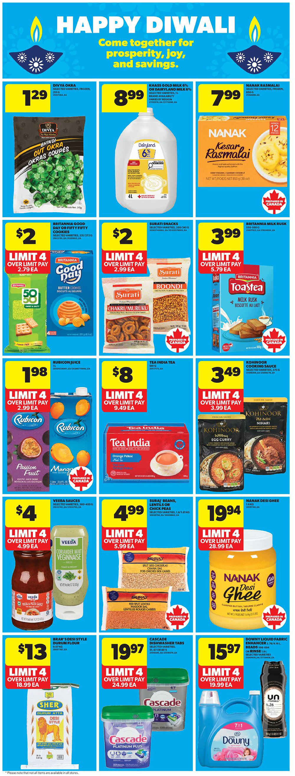 Happy Diwali sale at Real Canadian Superstore. Featured products include Divya Okra frozen for $1.29, Dairyland Khass Gold Milk 6% or Dairyland Milk 5% for $8.99, and Nanak Kesar Rasmalai for $7.99. Also available are Britannia Good Day Butter Cookies for $2 (limit 4, over limit pay $2.79 each), Surati Snacks Chakri/Muruku and Boondi for $2 (limit 4, over limit pay $2.99 each), and Britannia Milk Rusk for $3.99 (limit 4, over limit pay $5.79 each). Rubicon Passion Fruit and Mango drinks are $1.98 (limit 4, over limit pay $2.99 each). Tea India Orange Pekoe Red Tea is $8 (limit 4, over limit pay $9.49 each). Kohinoor Bombay Egg Curry and Bihari Nihari cooking sauces are $3.49. Veebee Sauces Coriander Mint Vegennaise is $4 (limit 4, over limit pay $4.99 each). Surai Beans, Lentils or Chick Peas are $4.99 (limit 4, over limit pay $5.99 each). Nanak Desi Ghee 1.6kg is $19.94 (limit 4, over limit pay $28.99 each). Sher Desi Style Durum Flour 9.07kg is $13 (limit 4, over limit pay $18.99 each). Cascade Dishwasher Tabs are $19.97 (limit 4, over limit pay $24.99 each). Downy Liquid Fabric Enhancer Beads are $15.97 (limit 4, over limit pay $19.99 each).