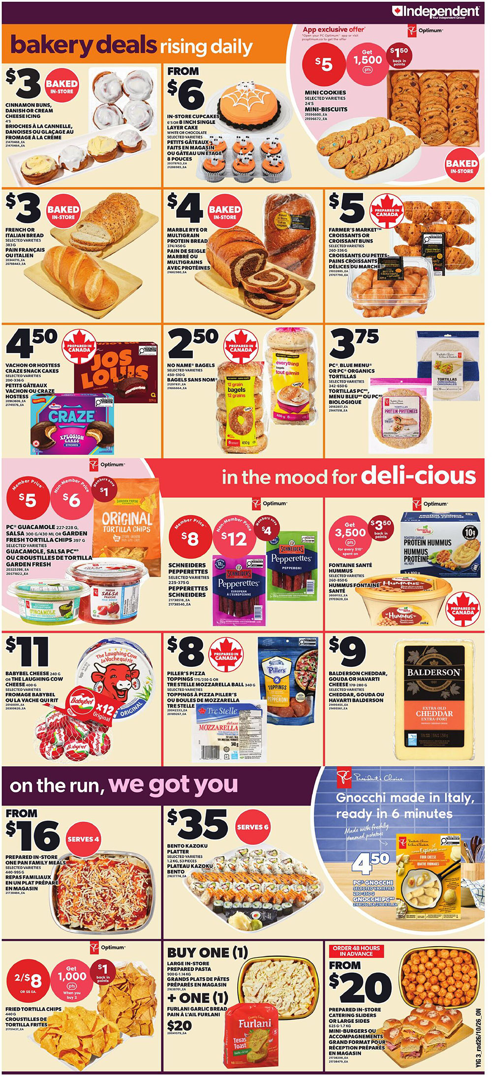 Independent flyer page 4 features bakery deals and ready-to-eat meals. Bakery deals include cinnamon buns, danishes, or cream cheese icing for $3, French or Italian bread for $3, and marble rye or multigrain protein bread for $4. Also available are mini cookies for $5 with a 1,500 Optimum points offer, and Farmer's Market croissants or mini croissants for $5. In-store cupcakes (6' or 8' single layer cake) are from $6. Other bakery items include Vachon or Hostess 'Jos Louis' or 'Craze' cakes for $4.50, and No Name bagels for $2.50. PC Blue Menu or PC Organics tortillas are $3.75. 'In the mood for deli-cious' section offers PC Guacamole or Garden Fresh tortilla chips for $5 (member price) or $6 (non-member price). Schneiders Pepperettes are $8 (member price) or $12 (non-member price), and a 4-pack of Schneiders Pepperoni is $4. Fontaine Santé Hummus is $4 with a 'Get 3,500 points for every $10 spent' offer. 'On the run, we got you' section includes prepared in-store one pan family meals for $16 (serves 4), and Bento Kazoku platters for $35 (serves 6). Fried tortilla chips are 2 for $8, with a 1,000 Optimum points offer when you buy 2. Buy one large prepared pasta and get one Furlani garlic bread for $20. Piller's pizza toppings or mozzarella balls are $8. Balderson cheddar, gouda, or havarti cheese is $9. President's Choice Gnocchi made in Italy is $4.50. Prepared in-store catering sliders or large sides are from $20.