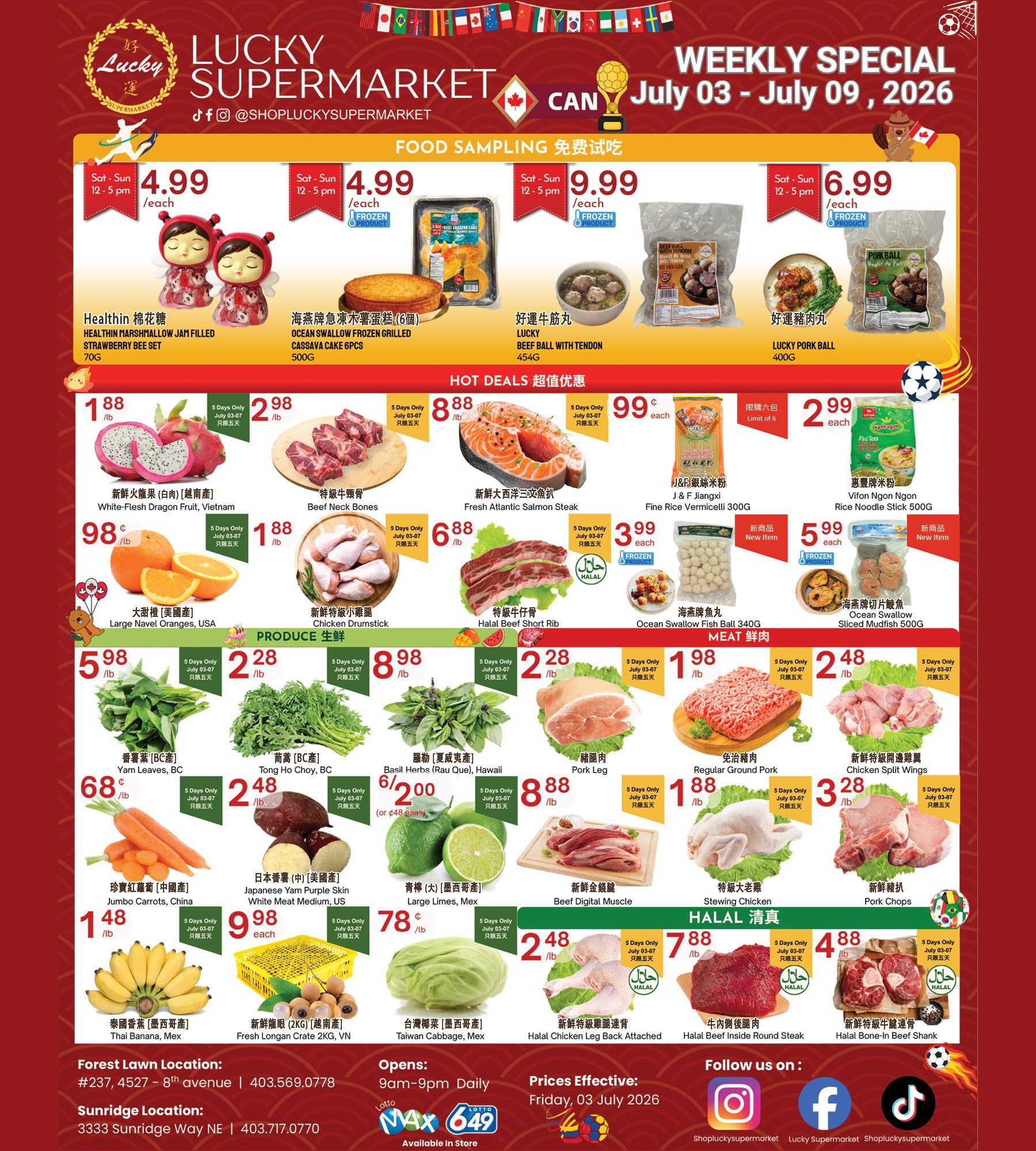 Lucky Supermarket Weekly Specials flyer for July 03 - July 09, 2026. Page 1 features food sampling deals including Healthin Marshmallow Jam Filled Strawberry Bee Set for $4.99 each, Ocean Swallow Frozen Grilled Cassava Cake 6pcs for $4.99 each, Lucky Beef Ball with Tendon for $9.99 each, and Lucky Pork Ball for $6.99 each. Hot Deals include White-Flesh Dragon Fruit from Vietnam for $1.88/lb, Beef Neck Bones for $2.98/lb, Fresh Atlantic Salmon Steak for $8.88/lb, J&F Fine Rice Vermicelli 300g for $0.99 each, Vifon Ngon Ngon Rice Noodle Stick 500g for $2.99 each, Ocean Swallow Fish Ball 340g for $3.99 each, and Ocean Swallow Sliced Mudfish 500g for $5.99 each. Produce section offers Large Navel Oranges from USA for $0.98/lb, Chicken Drumstick for $1.88/lb, Yam Leaves from BC for $5.98/lb, Tong Ho Choy from BC for $2.28/lb, Basil Herbs (Rau Que) from Hawaii for $6/200 (or $0.48 each), Jumbo Carrots from China for $1.48/lb, Japanese Yam Purple Skin White Meat Medium from US for $9.98 each, Large Limes from Mexico for $0.78/lb, and Taiwan Cabbage from Mexico for $2.48/lb. Meat section includes Halal Beef Short Rib for $3.99 each, Regular Ground Pork for $1.98/lb, Chicken Split Wings for $3.28/lb, Stewing Chicken for $1.88/lb, Pork Chops for $4.88/lb, Halal Beef Inside Round Steak for $7.88/lb, and Halal Bone-In Beef Shank for $4.88/lb. Store locations and hours are listed at the bottom.