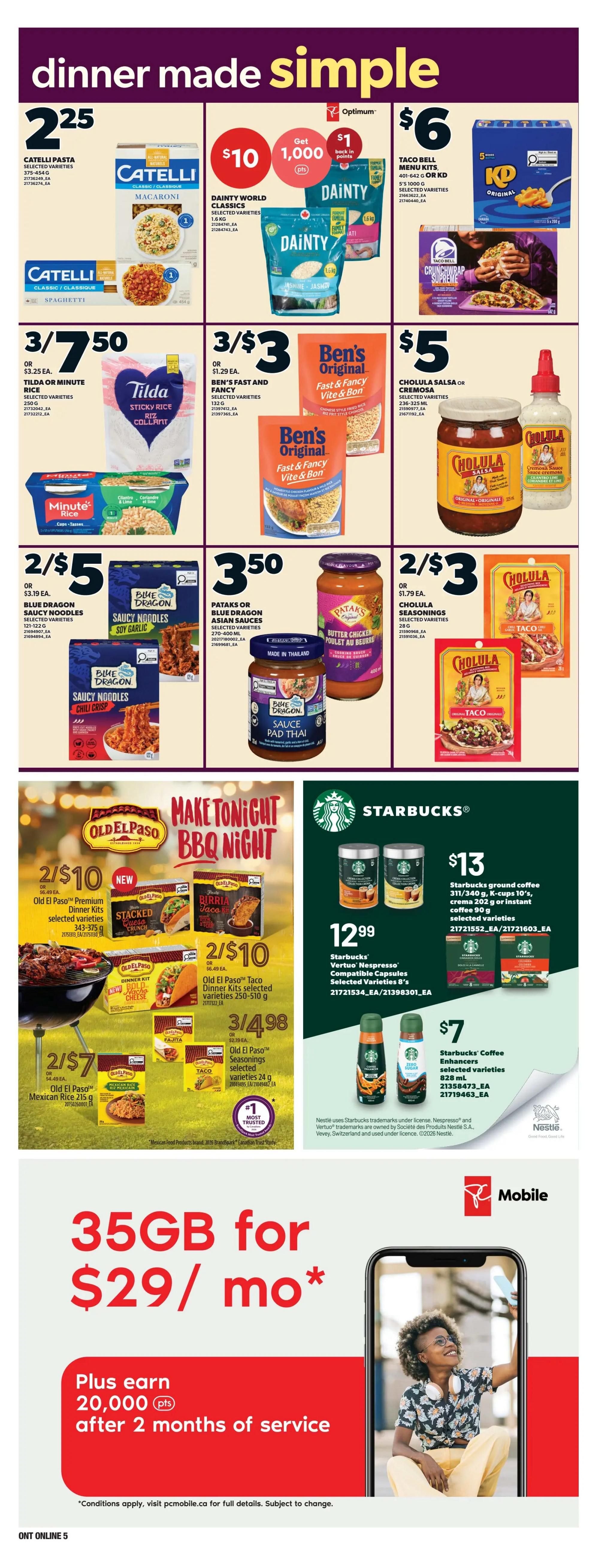Independent flyer page 11 features dinner and BBQ night ideas. Catelli Pasta is $2.25. Dainty World Classics rice and pasta are $10 with 1,000 Optimum points back. Tilda or Minute Rice is 3 for $7.50. Ben's Original Fast & Fancy Rice is 3 for $3. Cholula Salsa or Crema is $5. Blue Dragon Saucy Noodles are 2 for $5. Pataks or Blue Dragon Asian Sauces are $3.50. Old El Paso Premium Dinner Kits are 2 for $10, Old El Paso Taco Dinner Kits are 2 for $10, and Old El Paso Seasonings are 3 for $4.98. Old El Paso Mexican Rice is 2 for $7. Starbucks ground coffee, K-cups, and instant coffee are $13. Starbucks Vertuo Nespresso Compatible Capsules are $12.99. Starbucks Coffee Enhancers are $7. PC Mobile offers 35GB of data for $29 per month, plus earn 20,000 points after 2 months of service.