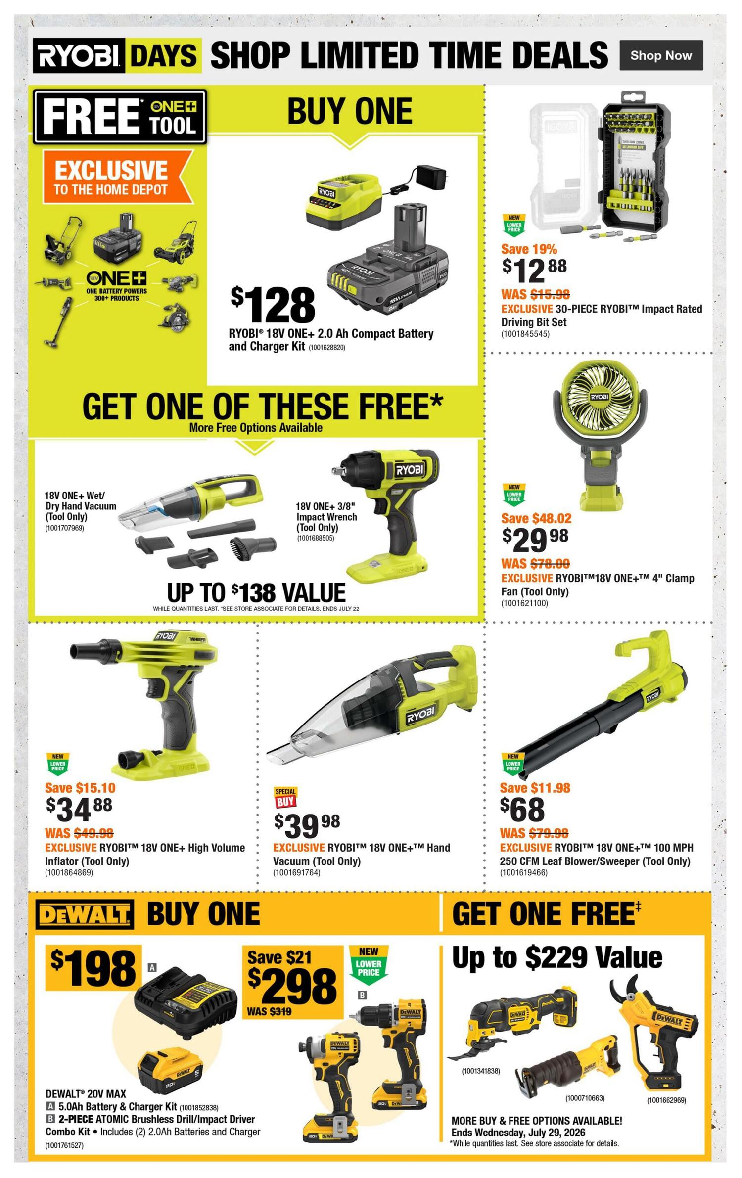 Home Depot flyer page 4 featuring Ryobi Days limited time deals. Buy one Ryobi 18V ONE+ 2.0 Ah Compact Battery and Charger Kit for $128 and get one free tool from a selection including a 18V ONE+ Wet/Dry Hand Vacuum, 18V ONE+ 3/8' Impact Wrench, Ryobi 18V ONE+ High Volume Inflator for $34.88 (was $49.99), Ryobi 18V ONE+™ Hand Vacuum for $39.98, and a Ryobi 18V ONE+™ 100 MPH 250 CFM Leaf Blower/Sweeper for $68 (was $79.98). Also on sale is the 30-piece Ryobi Impact Rated Driving Bit Set for $12.88 (save 19%, was $15.99) and the Ryobi 18V ONE+™ 4' Clamp Fan for $29.98 (save $48.02, was $78.00). The bottom section highlights Dewalt buy one deals: a Dewalt 20V MAX 5.0Ah Battery & Charger Kit for $198, and a 2-piece Atomic Brushless Drill/Impact Driver Combo Kit for $298 (save $21, was $319). Get one free tool from a selection including a reciprocating saw, impact driver, and hedge trimmer with qualifying Dewalt purchases, with a value up to $229. More buy and free options available, ending Wednesday, July 29, 2026. While quantities last.