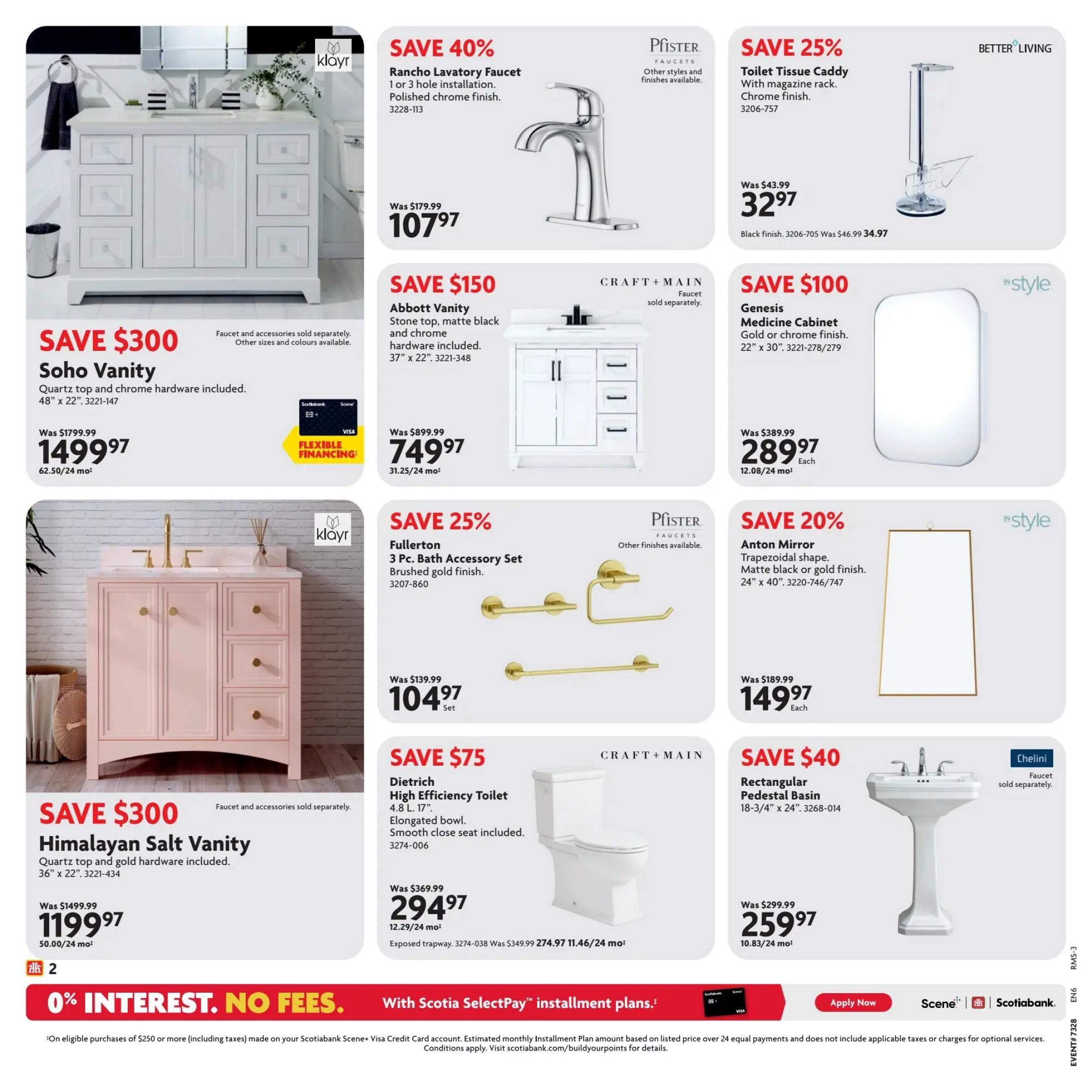 Home Hardware Ontario Ultimate Bath Sale flyer, page 2. Features a white Soho Vanity, 48' x 22', with quartz top and chrome hardware, on sale for $1499.97 (save $300). Also available is a pink Himalayan Salt Vanity, 36' x 22', with quartz top and gold hardware, on sale for $1199.97 (save $300). Featured is a Pfister Rancho Lavatory Faucet for $107.97 (save 40%), with 1 or 3 hole installation and polished chrome finish. The Abbott Vanity, 37' x 22', with stone top, matte black and chrome hardware, is on sale for $749.97 (save $150). A Better Living Toilet Tissue Caddy is on sale for $32.97 (save 25%), with a chrome finish; a black finish is also available for $34.97. The InStyle Genesis Medicine Cabinet, 22' x 30', in gold or chrome finish, is on sale for $289.97 (save $100). The InStyle Anton Mirror, trapezoidal shape, 24' x 40', in matte black or gold finish, is on sale for $149.97 (save 20%). A Pfister Fullerton 3 Pc. Bath Accessory Set in brushed gold finish is on sale for $104.97 (set, save 25%). The Craft + Main Dietrich High Efficiency Toilet, 4.8 L, 17', with elongated bowl and smooth close seat, is on sale for $294.97 (save $75). Finally, a Chelini Rectangular Pedestal Basin, 18-3/4' x 24', is on sale for $259.97 (save $40). Faucets and accessories are sold separately for some items. Page includes 0% interest financing information with Scotiabank.