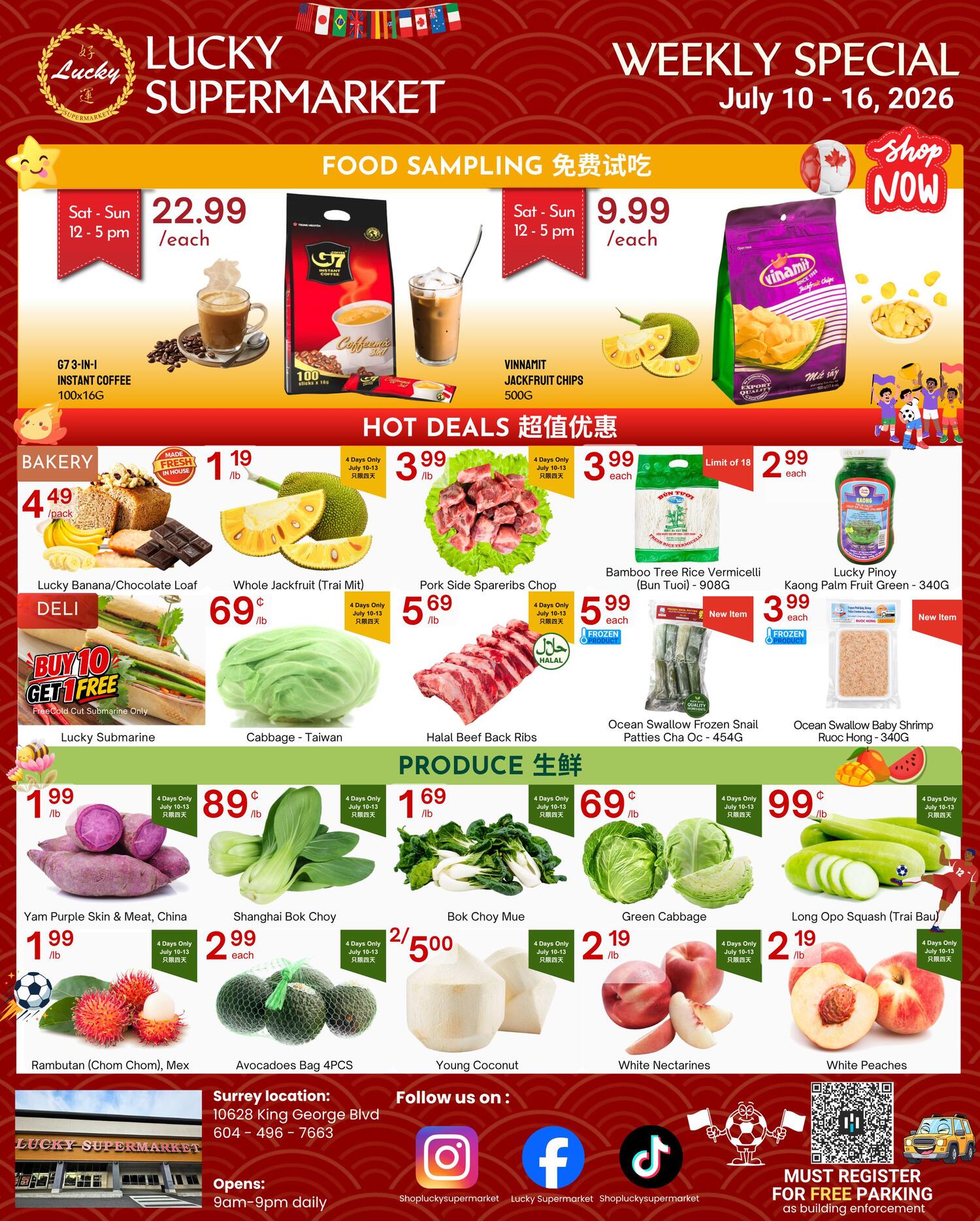 Lucky Supermarket Weekly Specials flyer for July 10-16, 2026. Features Food Sampling events on Sat-Sun with G7 3-in-1 Instant Coffee for $22.99 each and Vinamit Jackfruit Chips for $9.99 each. Hot Deals include Lucky Banana/Chocolate Loaf for $4.49/pack, Whole Jackfruit (Trai Mit) for $0.69/lb, Pork Side Spareribs Chop for $3.99/lb, Bamboo Tree Rice Vermicelli (Bun Tuoi) - 908G for $2.99 each, and Lucky Pinoy Kaong Palm Fruit Green - 340G for $3.99 each. Deli items: Lucky Submarine with Buy 10 Get 1 Free offer, Cabbage - Taiwan for $0.69/lb, Halal Beef Back Ribs for $5.69/lb, Ocean Swallow Frozen Snail Patties Cha Oc - 454G for $5.99 each, and Ocean Swallow Baby Shrimp Ruoc Hong - 340G for $3.99 each. Produce section: Yam Purple Skin & Meat, China for $1.99/lb, Shanghai Bok Choy for $0.89/lb, Bok Choy Mue for $1.69/lb, Green Cabbage for $0.69/lb, Long Opo Squash (Trai Bau) for $0.99/lb, Rambutan (Chom Chom), Mex for $2.50/500g, Avocados Bag 4PCS for $2.19/lb, Young Coconut for $2.19/lb, White Nectarines for $1.99/lb, and White Peaches for $1.99/lb. The Surrey location is at 10628 King George Blvd, phone 604-496-7663, open 9am-9pm daily. Follow them on Instagram, Facebook, and TikTok.
