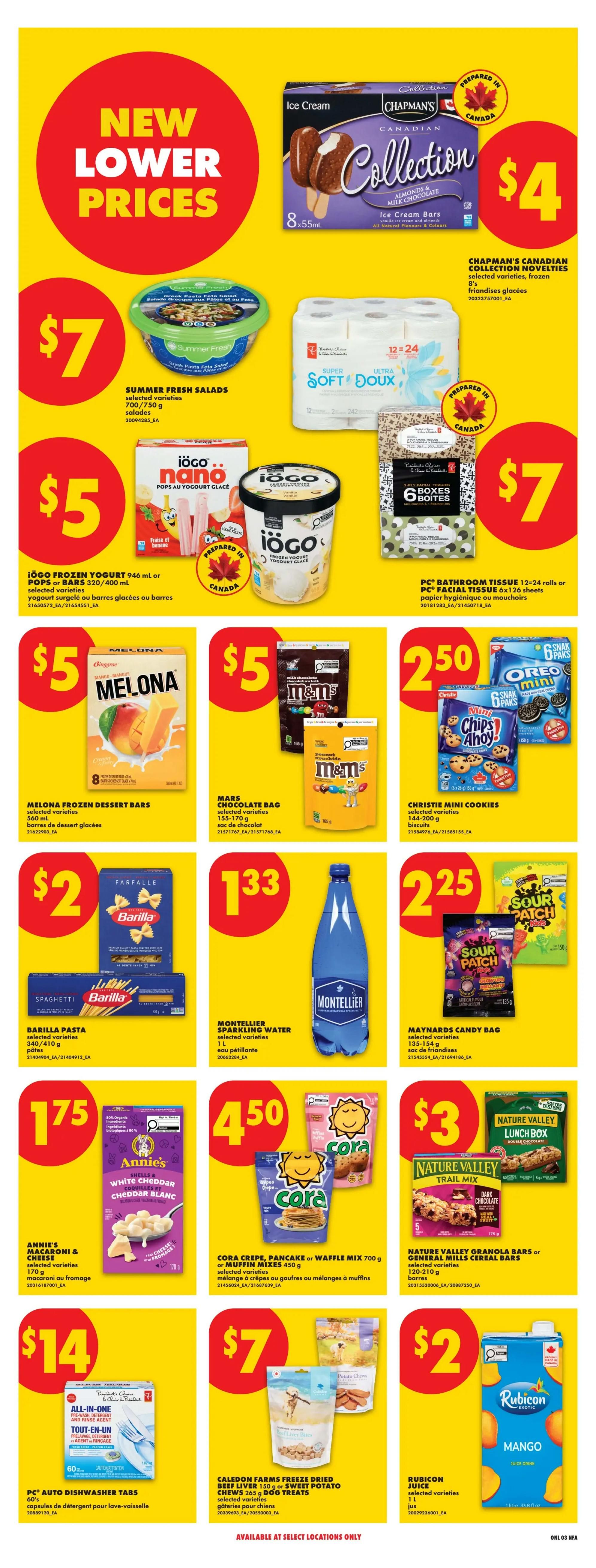 No Frills Atlantic Canada weekly flyer specials page 9. New lower prices are featured. Chapman's Canadian Collection Novelties ice cream bars are $4. Summer Fresh Salads are $7. PC Bathroom Tissue 12x24 rolls or facial tissue 6x126 sheets are $7. Iögo Frozen Yogurt 946 ml or pops or bars 320/400 ml are $5. Melona Frozen Dessert Bars 560 ml are $5. Mars Chocolate Bag 155-170 g are $5. Christie Mini Cookies 144-200 g are $2.50. Barilla Pasta 340/410 g is $2. Montellier Sparkling Water 1 L is $1.33. Maynards Candy Bag 135-154 g are $2.25. Annie's Macaroni & Cheese 170 g is $1.75. Cora Crepe, Pancake or Waffle Mix 700 g or Muffin Mixes 450 g are $4.50. Nature Valley Granola Bars or General Mills Cereal Bars 120-210 g are $3. PC Auto Dishwasher Tabs 60's are $14. Caledon Farms Freeze Dried Beef Liver 150 g or Sweet Potato Chews Dog Treats selected varieties are $7. Rubicon Juice 1 L is $2.