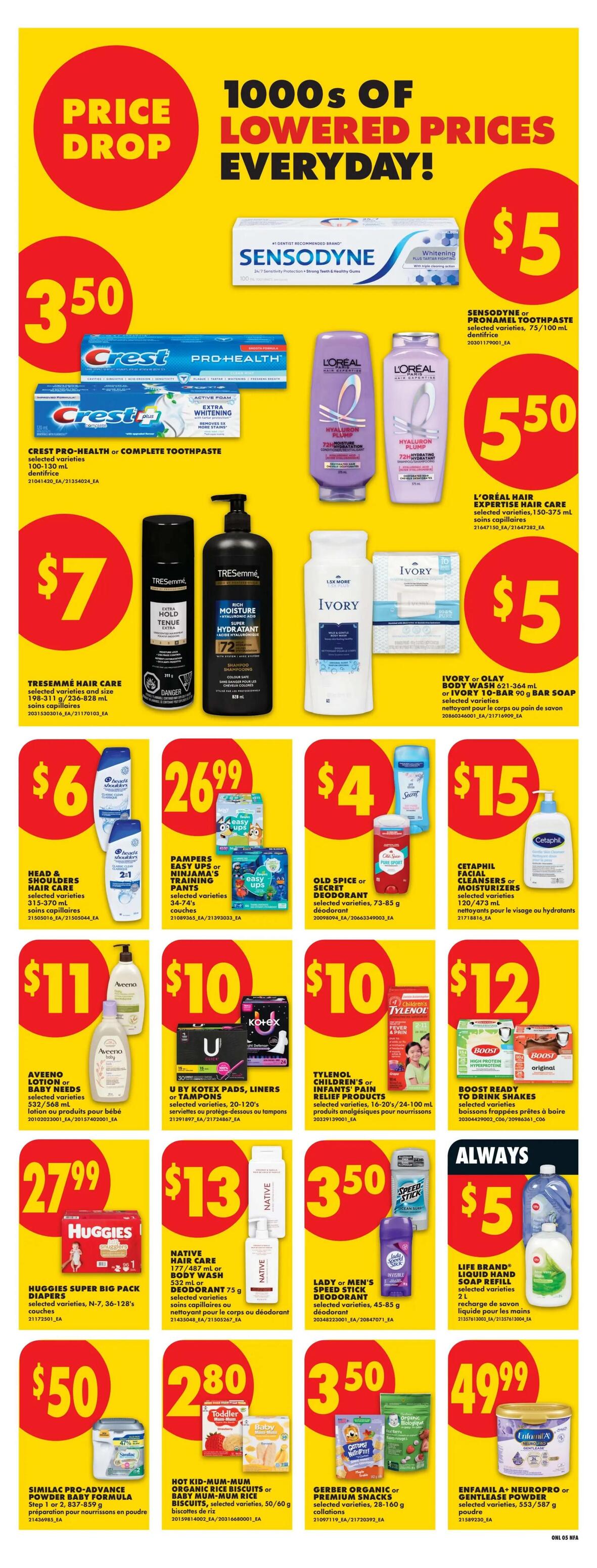 No Frills Atlantic Canada weekly flyer specials page 11. Features '1000s of Lowered Prices Everyday!'. Products on sale include Sensodyne or Pronamel toothpaste for $5, Crest Pro-Health or Complete toothpaste starting at $3.50, L'Oreal Hair Expertise products for $5.50, Tresemmé hair care for $7, and Ivory or Olay body wash or bar soap for $5. Also featured are Head & Shoulders hair care for $6, Pampers Easy Ups or Ninjama's training pants for $26.99, Old Spice or Secret deodorant for $4, and Cetaphil facial cleansers or moisturizers for $15. Aveeno lotion or baby needs are $11, U by Kotex pads, liners or tampons are $10, Tylenol children's or infants' pain relief products are $12, and Boost Ready to Drink Shakes are $12. Huggies Super Big Pack Diapers are $27.99, Native hair care or body wash and deodorant are $13, and Lady or Men's Speed Stick deodorant is $3.50. Life Brand liquid hand soap refill is $5. Similac Pro-Advance powder baby formula is $50, Hot Kid-Mum-Mum organic rice biscuits or baby mum-mum rice biscuits are $2.80, Gerber Organic or Premium snacks are $3.50, and Enfamil A+ Neuropro or Gentlease powder is $49.99.