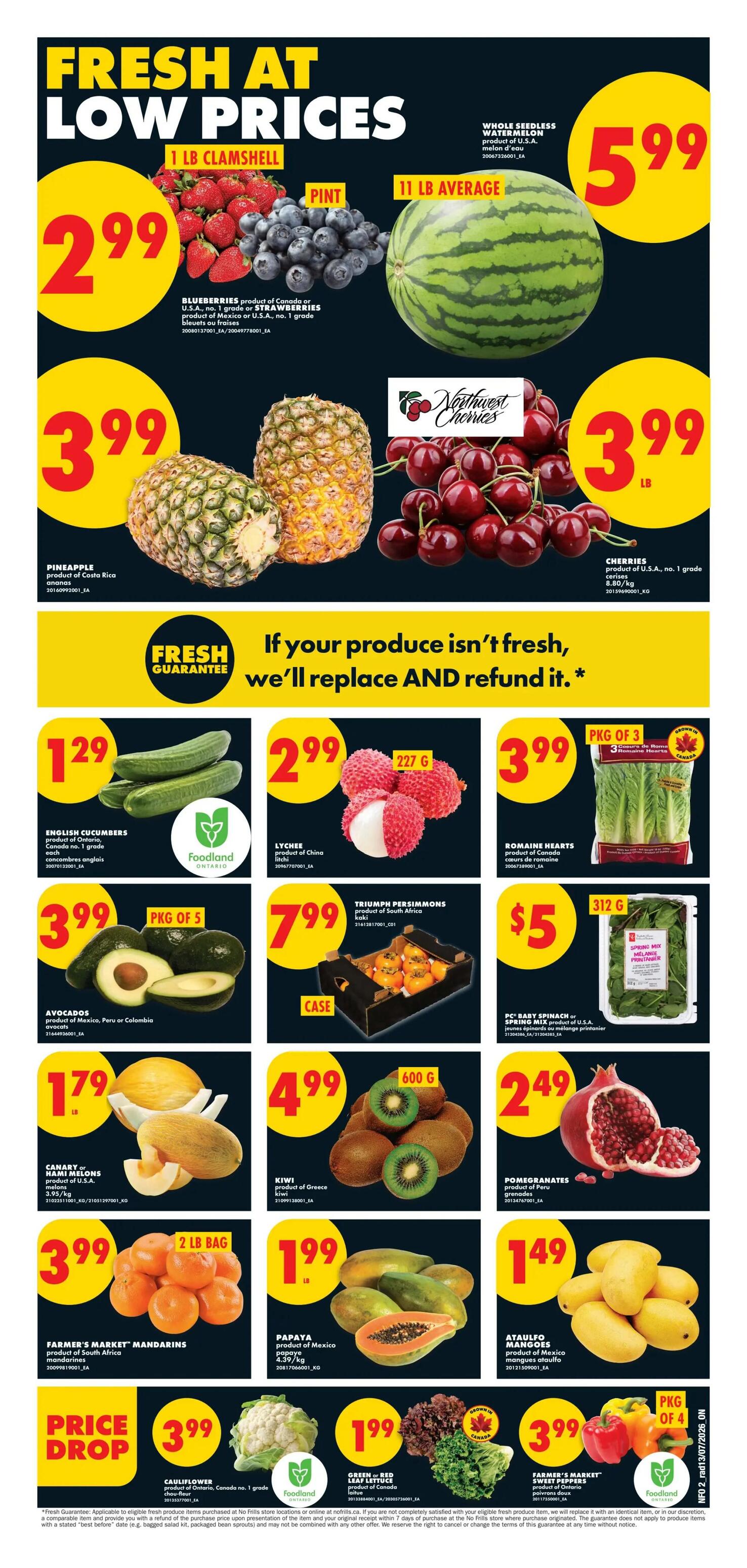 No Frills weekly flyer specials page 2 features fresh produce at low prices. Highlights include whole seedless watermelon for $5.99, blueberries for $2.99 per 1 lb clamshell, strawberries for $2.99 per 1 lb clamshell, and pineapples for $3.99 each. Northwest Cherries are $3.99 per lb. Also featured are English cucumbers for $1.29 each, lychees for $2.99 per 227g, and Romaine hearts for $3.99 per package of 3. Avocados are $3.99 for a package of 5. Triumph persimmons are $7.99 per case. PC Baby Spinach Spring Mix is $5 per 312g bag. Canary or Hami melons are $1.79 per lb. Kiwi fruit from Greece is $4.99 per 600g. Pomegranates from Peru are $2.49 each. Farmer's Market Mandarins are $3.99 per 2 lb bag. Papayas from Mexico are $1.99 each. Ataulfo Mangoes from Mexico are $1.49 each. A price drop on cauliflower is $3.99 each. Green and red leaf lettuce is $1.99 per head. Farmer's Market sweet peppers are $3.99 per package of 4. The flyer includes a 'Fresh Guarantee' promising to replace or refund produce if not fresh.