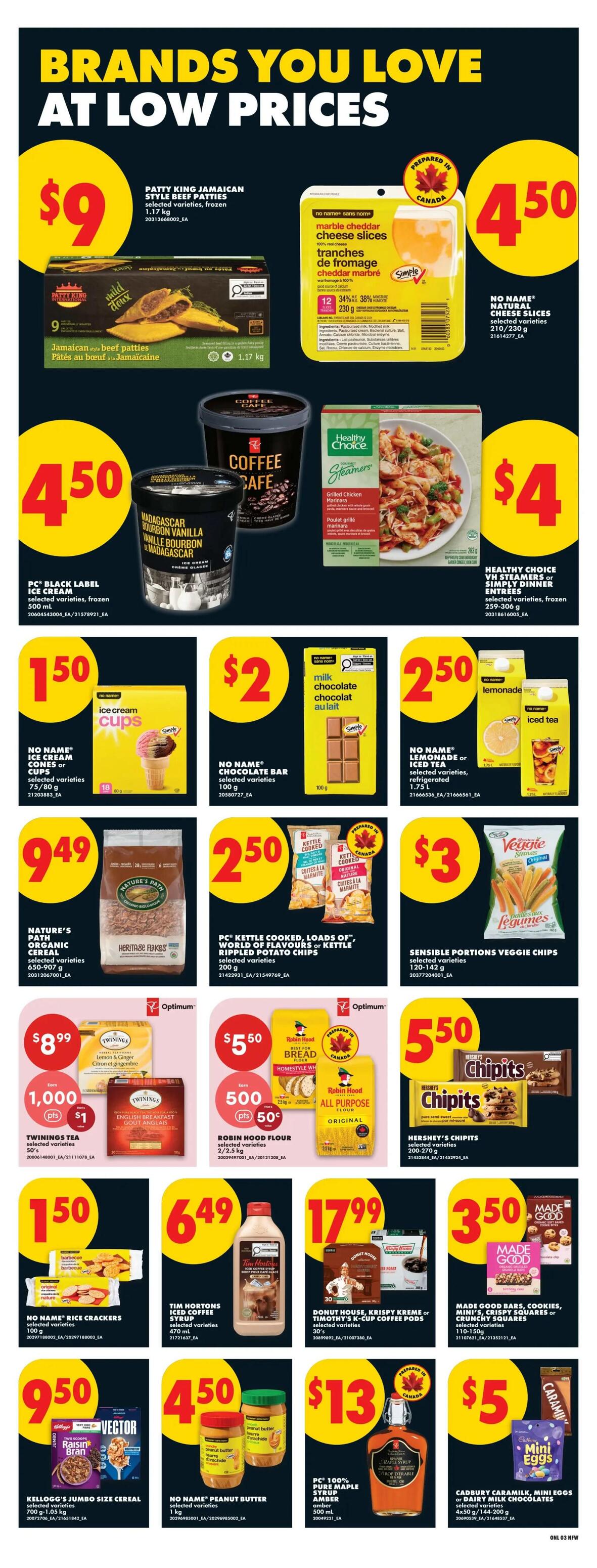 No Frills weekly flyer specials page 9. Featured products include Patty King Jamaican Style Beef Patties for $9, No Name Natural Cheese Slices for $4.50, PC Black Label Ice Cream for $4.50, and Healthy Choice Steamers or Simply Dinner Entrees for $4. No Name Ice Cream Cups are $1.50, No Name Chocolate Bars are $2, and No Name Lemonade or Iced Tea is $2.50. Nature's Path Organic Cereal is $9.49. PC Kettle Cooked Loads of Flavour or Kettle Rippled Potato Chips are $2.50. Sensible Portions Veggie Chips are $3. Twinings Tea is $8.99 with 1000 Optimum points for $1. Robin Hood Flour is $5.50 with 500 Optimum points for 50 cents. Hershey's Chipits are $5.50. No Name Rice Crackers are $1.50. Tim Hortons Iced Coffee Syrup is $6.49. Donut House, Krispy Kreme or Timothy's K-Cup Coffee Pods are $17.99. Made Good Bars, Cookies, or Crispy Squares are $3.50. Kellogg's Jumbo Size Cereal is $9.50. No Name Peanut Butter is $4.50. PC 100% Pure Maple Syrup is $13. Cadbury Caramilk, Mini Eggs or Dairy Milk Chocolates are $5.