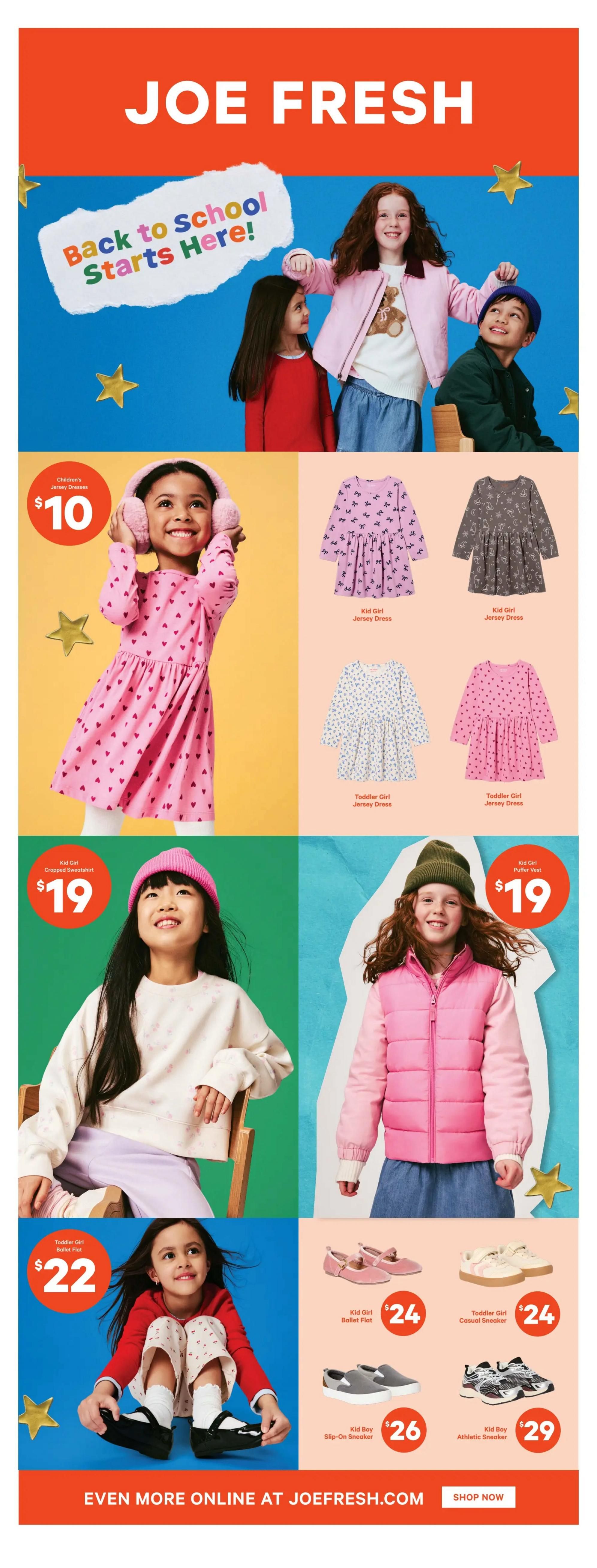 Joe Fresh Back to School collection featuring children's apparel and footwear. A young girl models a pink heart-print jersey dress, priced at $10. Other styles include Kid Girl Jersey Dresses and Toddler Girl Jersey Dresses. A Kid Girl Cropped Sweatshirt is shown for $19. A Toddler Girl Puffer Vest is also $19. Footwear options include Kid Girl Ballet Flats for $24, Toddler Girl Casual Sneakers for $24, Kid Boy Slip-On Sneakers for $26, and Kid Boy Athletic Sneakers for $29. Shop more online at joefresh.com.