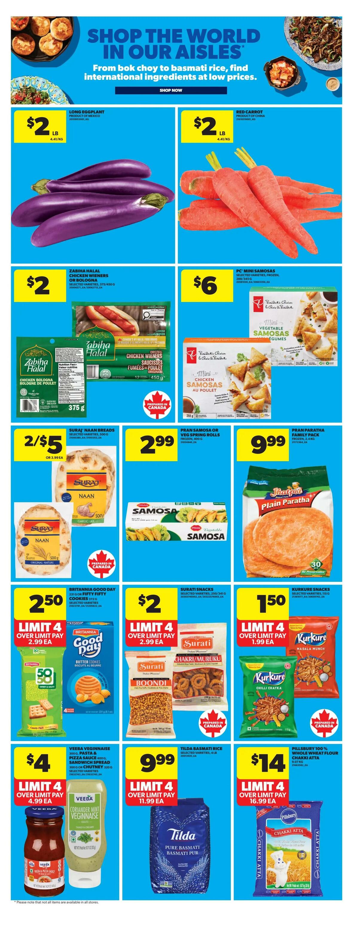 Real Canadian Superstore weekly flyer specials page 25 features 'Shop the World in Our Aisles' with international ingredients. On sale are Long Eggplant for $2/lb, Red Carrots for $2/lb, Zabiha Halal Chicken Wieners or Bologna for $2, and PC Mini Samosas (Chicken or Vegetable) for $6. Also featured are Suraj Naan Breads for 2 for $5, Pran Samosa or Veg Spring Rolls for $2.99, and Pran Paratha for $9.99. Britannia Good Day Cookies are $2.50 with a limit of 4, over limit pay $2.99 each. Surati Snacks like Chakri/Muruku and Boondi are $2 with a limit of 4, over limit pay $2.99 each. Kurkure Snacks are $1.50 with a limit of 4, over limit pay $1.99 each. Veeba Vegginnaise and Veeba Pasta & Pizza Sauce are $4 with a limit of 4, over limit pay $4.99 each. Tilda Basmati Rice is $9.99 with a limit of 4, over limit pay $11.99 each. Pillsbury 100% Whole Wheat Flour Chakki Atta is $14 with a limit of 4, over limit pay $16.99 each.