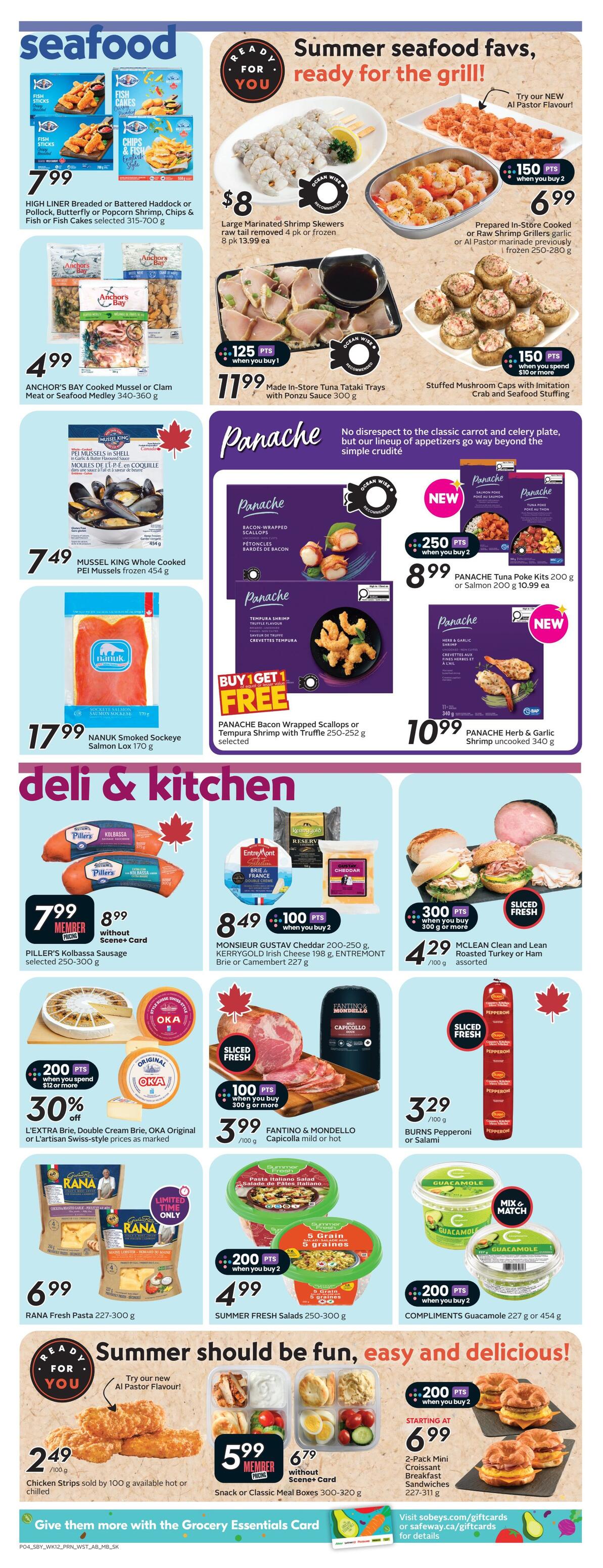 Safeway Alberta flyer page 7 features a 'Seafood' section with High Liner Breaded or Battered Haddock or Pollock, Butterfly or Popcorn Shrimp, Chips & Fish or Fish Cakes for $7.99. Large Marinated Shrimp Skewers are $8. In-Store Tuna Tataki Trays with Ponzu Sauce are $11.99. Stuffed Mushroom Caps with Imitation Crab and Seafood Stuffing are $11.99 when you spend $10 or more. Mussel King Whole Cooked PEI Mussels frozen 454 g are $7.49. Nanuk Smoked Sockeye Salmon Lox 170 g is $17.99. The 'Panache' brand offers Bacon Wrapped Scallops or Tempura Shrimp with Truffle for a Buy 1 Get 1 Free deal. Panache Tuna Poke Kits (200 g or Salmon 200 g) are $8.99 when you buy 2, earning 250 points. Panache Herb & Garlic Shrimp uncooked 340 g is $10.99. The 'Deli & Kitchen' section includes Piller's Kolbassa Sausage selected 250-300 g for $7.99 member price, or $8.99 without Scene+ Card. Monsieur Gustav Cheddar, Kerrygold Irish Cheese, and Entremont Brie or Camembert are $8.49 when you buy 2, earning 100 points. McLean Clean and Lean Roasted Turkey or Ham assorted is $4.29 per 100 g, with 300 points when you buy 300 g or more. L'Extra Brie, Double Cream Brie, OKA Original or L'Artisan Swiss-style prices are marked with 200 points when you spend $12 or more, and 30% off. Fantino & Mondello Capicolla mild or hot is $3.99 per 100 g, with 100 points when you buy 300 g or more. Burns Pepperoni or Salami is $3.29 per 100 g. Rana Fresh Pasta 227-300 g is $6.99. Summer Fresh Salads 250-300 g are $4.99 when you buy 2, earning 200 points. Compliments Guacamole 227 g or 454 g are $4.99 when you buy 2, earning 200 points. Chicken Strips sold by 100 g available hot or chilled are $2.49. Snack or Classic Meal Boxes 300-320 g are $5.99 member price, or $6.79 without Scene+ Card. 2-Pack Mini Croissant Breakfast Sandwiches 227-311 g start at $6.99.
