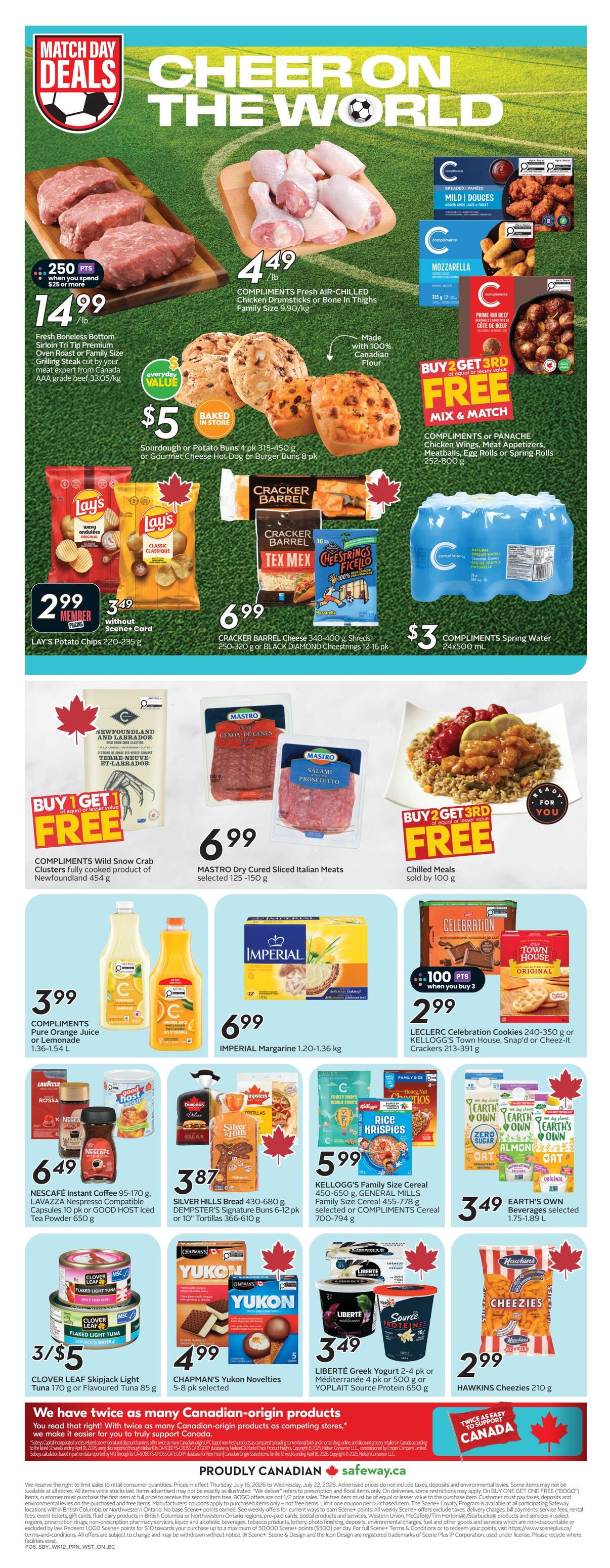 Safeway flyer page 3 features 'Cheer on the World' Match Day Deals. Top deals include Fresh Boneless Bottom Sirloin Tri Tip Premium Oven Roast or Family Size Grilling Steak at $14.99/lb, with 250 bonus points when you spend $25 or more. Compliments Fresh Air-Chilled Chicken Drumsticks or Bone-In Thighs are $4.49/lb. Baked in store Sourdough or Potato Buns 4 pk or Gourmet Cheese Hot Dog or Burger Buns 8 pk are $5. Lay's Potato Chips 220-235 g are $2.99 for members or $3.49 without Scene+ Card. Cracker Barrel Cheese 340-400 g Shreds, 250-320 g or Black Diamond Cheesestrings 12-16 pk are $6.99. Compliments Spring Water 24x500 mL is $3. Buy 2 Get 3rd Free on Compliments Panache Chicken Wings, Meat Appetizers, Meatballs, Egg Rolls or Spring Rolls (252-800 g). Compliments Wild Snow Crab Clusters 454 g are Buy 1 Get 1 Free. Mastro Dry Cured Sliced Italian Meats (selected 125-150 g) are $6.99. Chilled Meals are sold by 100 g. Compliments Pure Orange Juice or Lemonade 1.36-1.54 L are $3.99. Imperial Margarine 1.20-1.36 kg is $6.99. Leclere Celebration Cookies 240-350 g or Kellogg's Town House, Snap'd or Cheez-It Crackers 213-391 g are $2.99 with 100 bonus points when you buy 3. Nescafe Instant Coffee 95-170 g, Lavazza Nespresso Compatible Capsules 10 pk or Good Host Iced Tea Powder 650 g are $6.49. Silver Hills Bread 430-680 g, Dempster's Signature Buns 6-12 pk or Tortillas 366-610 g are $3.87. Kellogg's Family Size Cereal 450-650 g or General Mills Cereal 455-778 g are $5.99. Earth's Own Beverages selected 1.75-1.89 L are $3.49. Clover Leaf Flaked Light Tuna 170 g or Flavoured Tuna 85 g are 3 for $5. Chapman's Yukon Novelties 5-8 pk are $4.99. Liberté Greek Yogurt 2-4 pk or Méditerranée 4 pk or Yoplait Source Protein 650 g are $3.49. Hawkins Cheezies 210 g are $2.99. The flyer also highlights 'We have twice as many Canadian-origin products as competing stores' and 'Proudly Canadian'.