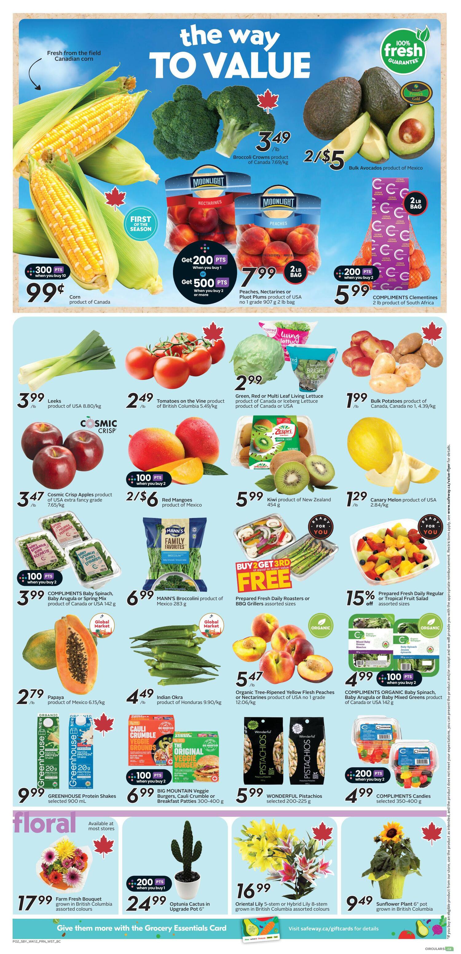 Safeway weekly flyer specials page 5 featuring fresh produce and grocery deals. Highlights include Canadian corn for $0.99/lb with 300 bonus points when you buy 10, Broccoli Crowns for $3.49/lb, and Bulk Avocados from Mexico for 2 for $5. Also featured are Moonlight Nectarines and Peaches from the USA for $7.99 per 2 lb bag, with bonus points offers. Compliments Clementines from South Africa are $5.99 for a 2 lb bag with 200 bonus points when you buy 2. Other produce includes Leeks for $3.99/lb, Tomatoes on the Vine for $2.49/lb, and Green, Red or Multi Leaf Living Lettuce for $2.99. Cosmic Crisp Apples are $3.47/lb, Red Mangoes are 2 for $6 with 100 bonus points when you buy 2, and Kiwi from New Zealand are $5.99 for 454g. Bulk Potatoes from Canada are $1.99/lb. Canary Melon from the USA is $1.29/lb. Compliments Baby Spinach, Baby Arugula or Baby Mixed Greens are $3.99 for 142g with 100 bonus points when you buy 2. MANN's Broccolini is $6.99 for 283g. Prepared Fresh Daily Roasters or BBQ Grillers are buy 2 get 1 free. Organic Tree-Ripened Yellow Flesh Peaches or Nectarines are $5.47/lb. Indian Okra is $4.49/lb. Greenhouse Protein Shakes are $9.99 for selected 900 mL. BIG MOUNTAIN Veggie Burgers, Cauli Crumble or Breakfast Patties are $6.99 for 300-400g with 100 bonus points when you buy 2. Wonderful Pistachios are $5.99 for selected 200-225g. Compliments Candies are $4.99 for 350-400g with 200 bonus points when you buy 2. Floral section includes Farm Fresh Bouquets grown in British Columbia for $17.99, Optunia Cactus in an Upgrade Pot 6' for $24.99 with 200 bonus points when you buy 1, and Oriental Lily S-stem or Hybrid Lily S-stem grown in British Columbia for $16.99. A Sunflower Plant 6' pot grown in British Columbia is $9.49. The page also promotes giving more with the Grocery Essentials Card.