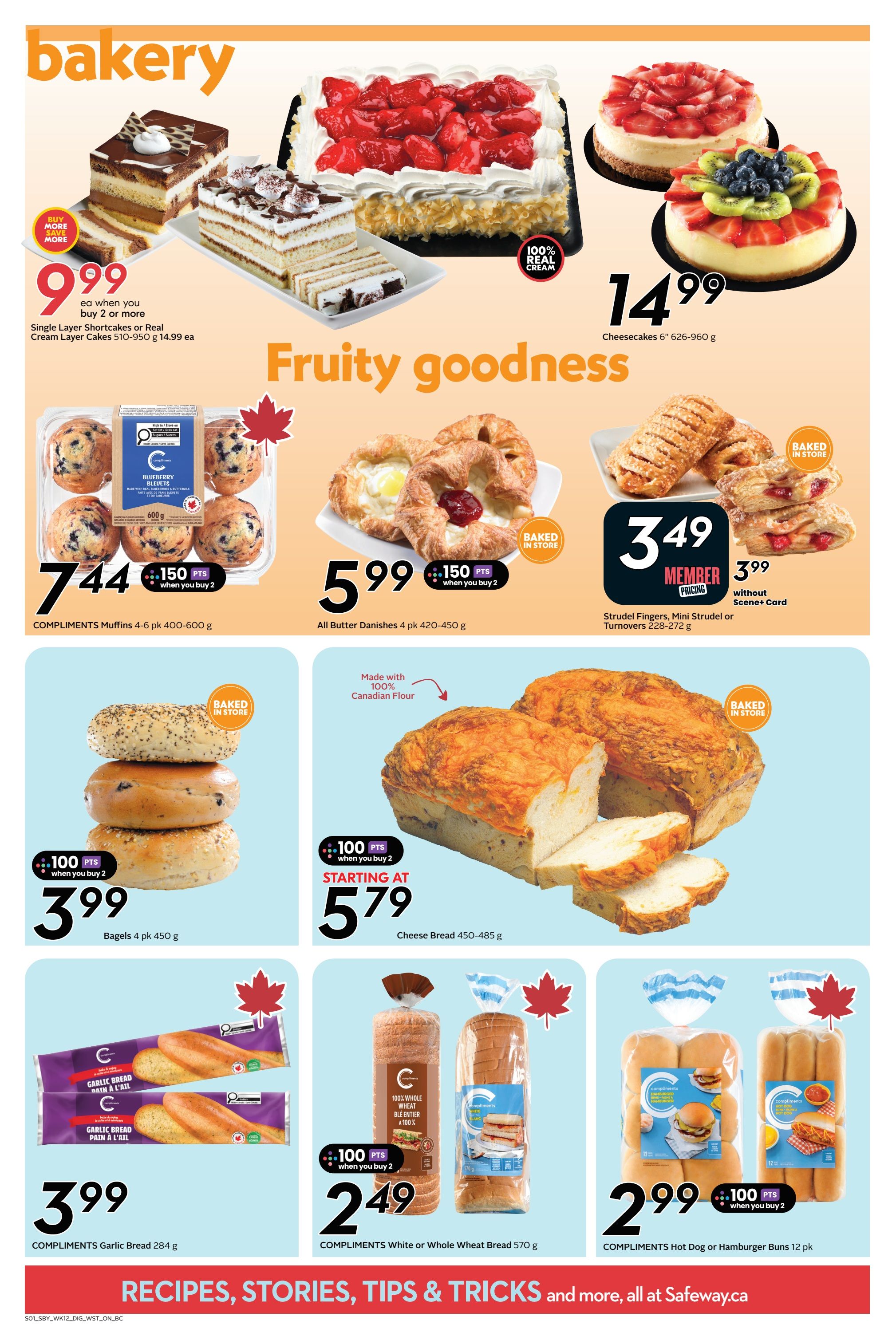 Safeway weekly flyer specials page 9 features a variety of bakery items. Enjoy Single Layer Shortcakes or Cream Layer Cakes for $9.99 each when you buy 2 or more. Cheesecakes (6' 626-960 g) are $14.99. Compliments Muffins (4-6 pk 400-600 g) are $7.44 with 150 bonus points when you buy 2. All Butter Danishes (4 pk 420-450 g) are $5.99 with 150 bonus points when you buy 2. Strudel Fingers, Mini Strudel or Turnovers (228-272 g) are $3.49 for members with a Scene+ Card, or $3.99 without. Baked in store, Bagels (4 pk 450 g) are $3.99 when you buy 2, earning 100 bonus points. Cheese Bread (450-485 g) starts at $5.79 when you buy 2, earning 100 bonus points. Compliments Garlic Bread (284 g) is $3.99. Compliments White or Whole Wheat Bread (570 g) is $2.49 when you buy 2, earning 100 bonus points. Compliments Hot Dog or Hamburger Buns (12 pk) are $2.99 when you buy 2, earning 100 bonus points. The page also includes a section for recipes, stories, tips & tricks, and more at Safeway.ca.
