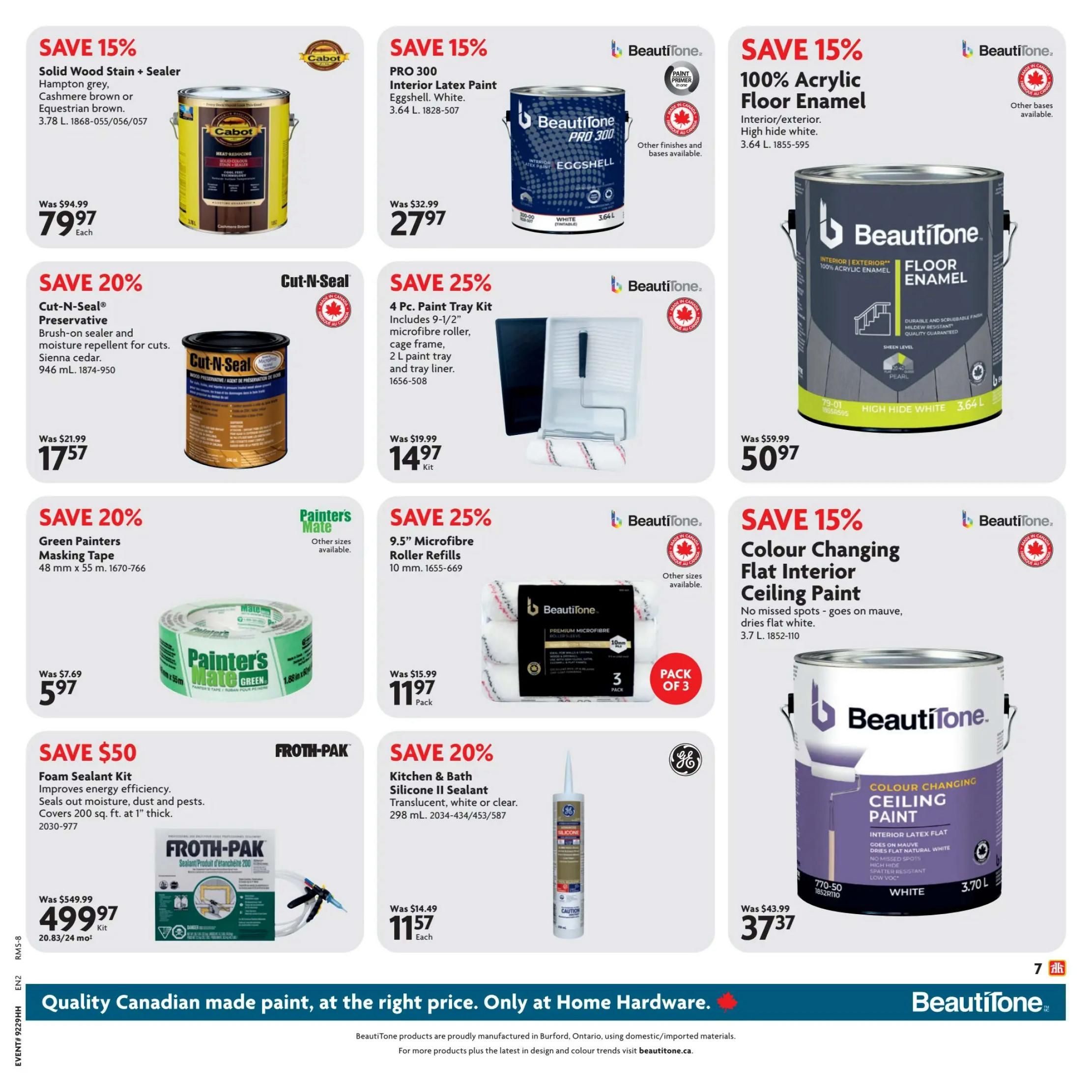 Home Hardware flyer page 7 featuring various home improvement products. Save 15% on Cabot Solid Wood Stain + Sealer in Hampton grey, Cashmere brown, or Equestrian brown, 3.78 L, now $79.97 each. Save 15% on BeautiTone PRO 300 Interior Latex Paint in Eggshell White, 3.64 L, for $27.97. Save 15% on BeautiTone 100% Acrylic Floor Enamel in High hide white, interior/exterior, 3.64 L, for $50.97. Save 20% on Cut-N-Seal Preservative in Sienna cedar, 946 mL, for $17.57. Save 25% on a 4 Pc. Paint Tray Kit including a 9-1/2' microfibre roller, cage frame, 2 L paint tray, and tray liner, for $14.97. Save 20% on Green Painters Masking Tape, 48 mm x 55 m, for $5.97. Save 25% on BeautiTone 9.5' Microfibre Roller Refills, 10 mm, pack of 3, for $11.97. Save 20% on GE Kitchen & Bath Silicone II Sealant in translucent, white or clear, 298 mL, for $11.57 each. Save $50 on a Froth-Pak Foam Sealant Kit, covers 200 sq. ft. at 1' thick, for $499.97. Save 15% on BeautiTone Colour Changing Flat Interior Ceiling Paint, goes on mauve and dries flat white, 3.70 L, for $37.37. The page also highlights 'Quality Canadian made paint, at the right price. Only at Home Hardware.'