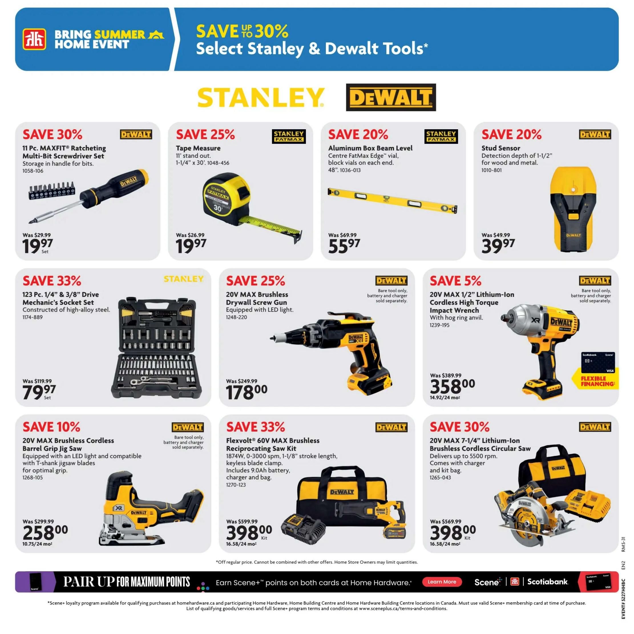 Home Hardware Atlantic flyer specials page 16 features 'Bring Summer A Home Event' with savings on select Stanley & DeWalt tools. Deals include: Save 30% on an 11 Pc. MAXFIT Ratcheting Multi-Bit Screwdriver Set for $19.97. Save 25% on a Stanley Fatmax Tape Measure (1-1/4' x 30') for $19.97. Save 20% on a DeWalt Aluminum Box Beam Level with FatMax Edge vial for $55.97. Save 20% on a DeWalt Stud Sensor for wood and metal for $39.97. Save 33% on a 123 Pc. 1/4' & 3/8' Drive Mechanic's Socket Set for $79.97. Save 25% on a DeWalt 20V MAX Brushless Drywall Screw Gun with LED light for $178.00. Save 5% on a DeWalt 20V MAX 1/2' Lithium-Ion Cordless High Torque Impact Wrench with hog ring anvil for $358.00. Save 10% on a DeWalt 20V MAX Brushless Cordless Barrel Grip Jig Saw for $258.00. Save 33% on a DeWalt Flexvolt 60V MAX Brushless Reciprocating Saw Kit with 9.0Ah battery, charger and bag for $398.00. Save 30% on a DeWalt 20V MAX 7-1/4' Lithium-Ion Brushless Cordless Circular Saw with charger and kit bag for $398.00. The page also promotes 'Pair Up for Maximum Points' with Scene+ and Scotiabank.