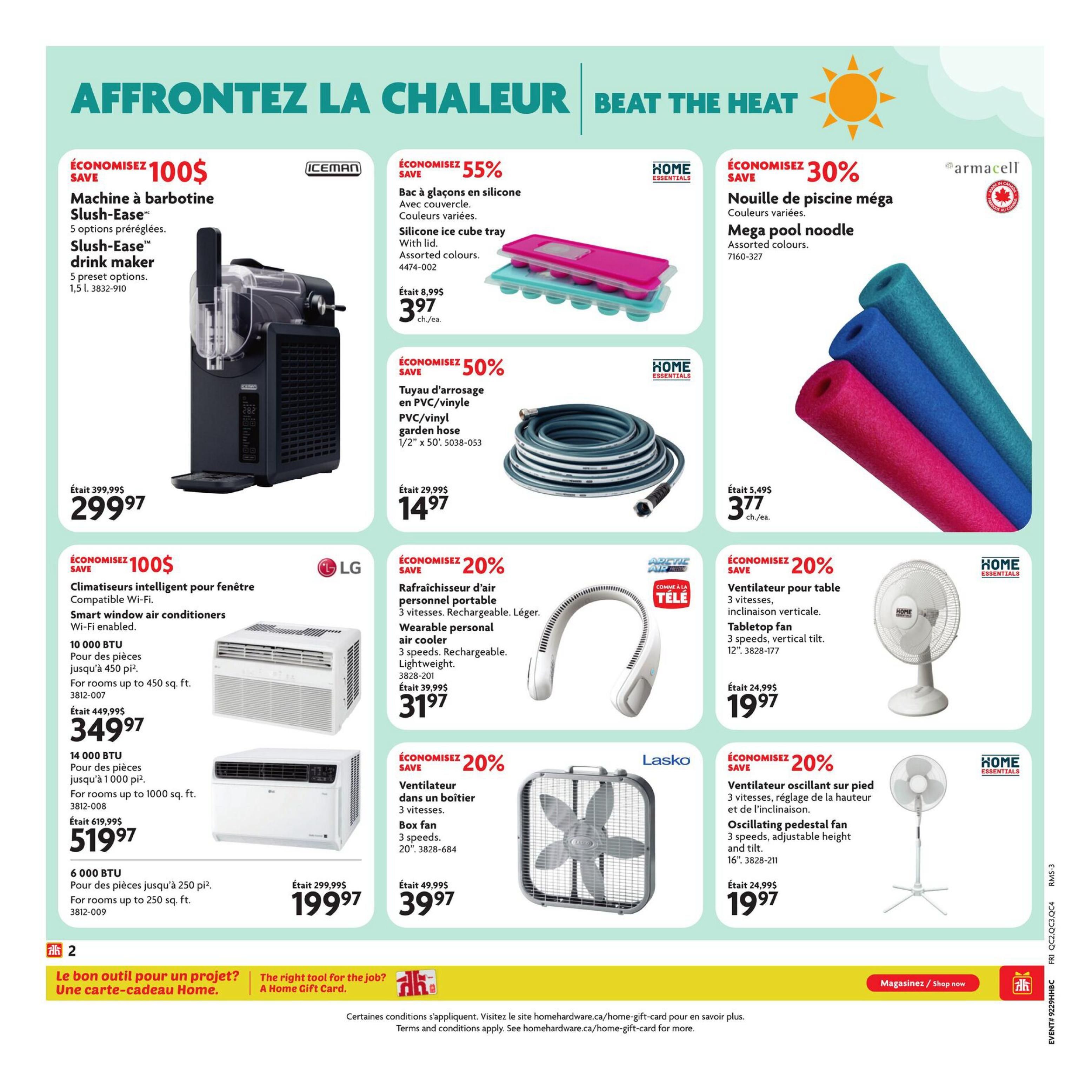 Home Hardware flyer page 3 features deals on summer essentials. Save $100 on an Iceman Slush-Ease drink maker, now $299.97. Save 55% on a silicone ice cube tray with lid, now $3.97. Save 30% on a Mega pool noodle, now $3.77. Save $100 on LG 10,000 BTU Smart window air conditioners for rooms up to 450 sq. ft., now $349.97. Save $170 on LG 14,000 BTU Smart window air conditioners for rooms up to 1000 sq. ft., now $519.97. Save $100 on LG 6,000 BTU Smart window air conditioners for rooms up to 250 sq. ft., now $199.97. Save 50% on a Home Essentials PVC/vinyl garden hose (1/2' x 50'), now $14.97. Save 20% on a wearable personal air cooler with 3 speeds, rechargeable and lightweight, now $31.97. Save 20% on a Lasko 20' box fan with 3 speeds, now $39.97. Save 20% on a Home Essentials 12' tabletop fan with 3 speeds and adjustable tilt, now $19.97. Also features information on Home Gift Cards.
