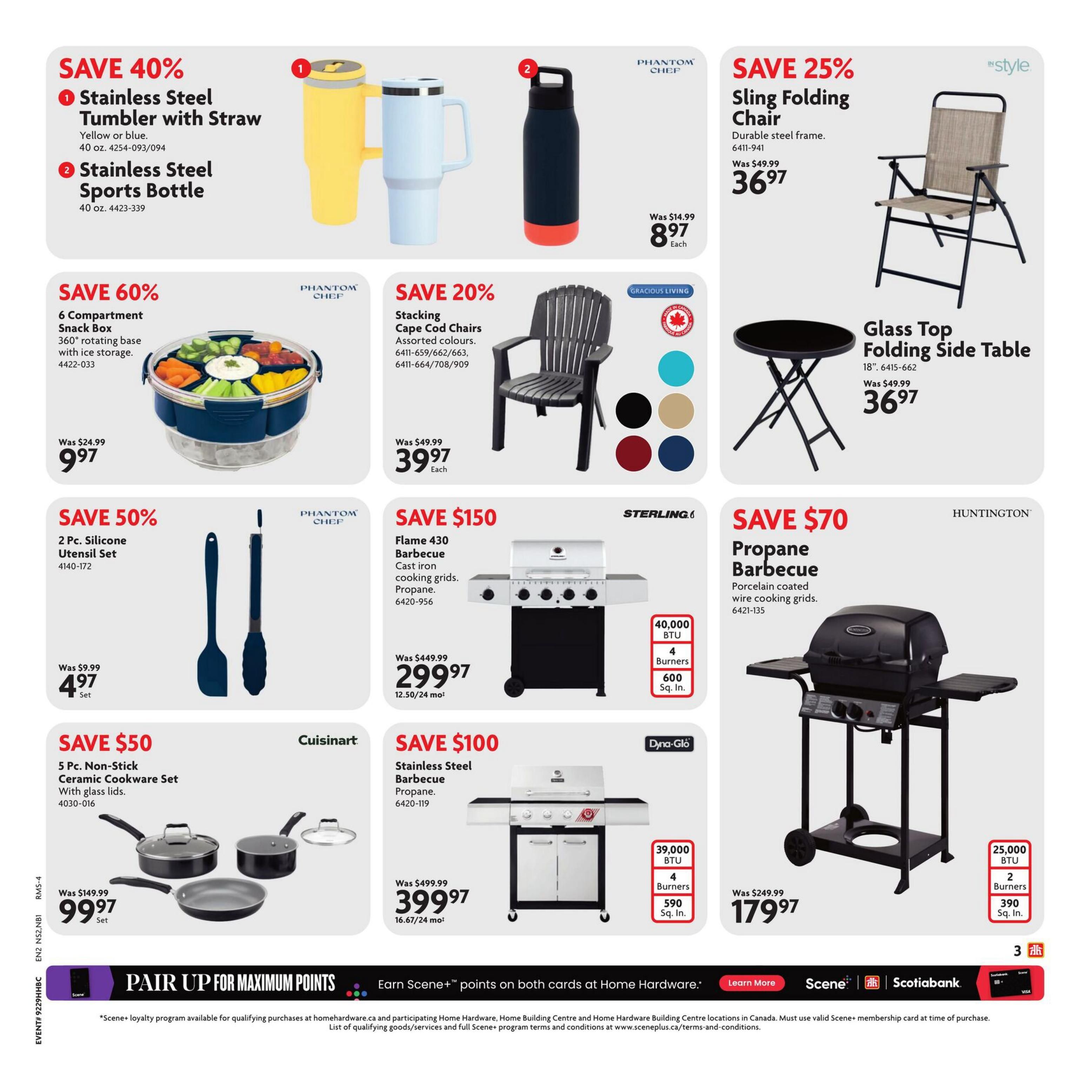 Home Hardware flyer page 4 features savings on outdoor and kitchen items. Save 40% on a Stainless Steel Tumbler with Straw for $8.97 each, available in yellow or blue, and a Stainless Steel Sports Bottle for $8.97 each. Save 60% on a 6 Compartment Snack Box with ice storage for $9.97. Save 20% on Stacking Cape Cod Chairs in assorted colours for $39.97 each. Save 25% on a Sling Folding Chair with a durable steel frame for $36.97 and a Glass Top Folding Side Table for $36.97. Save 50% on a 2 Pc. Silicone Utensil Set for $4.97 set. Save $50 on a 5 Pc. Non-Stick Ceramic Cookware Set with glass lids for $99.97 set. Save $150 on a Sterling Flame 430 Barbecue with cast iron cooking grids and propane fuel, featuring 40,000 BTU and 4 burners, on sale for $299.97. Save $100 on a Dyna-Glo Stainless Steel Barbecue with propane fuel, featuring 39,000 BTU and 4 burners, for $399.97. Also available is a Huntington Propane Barbecue with porcelain coated wire cooking grids, featuring 25,000 BTU and 2 burners, for $179.97. The bottom of the page promotes earning Scene+ points on both cards at Home Hardware.
