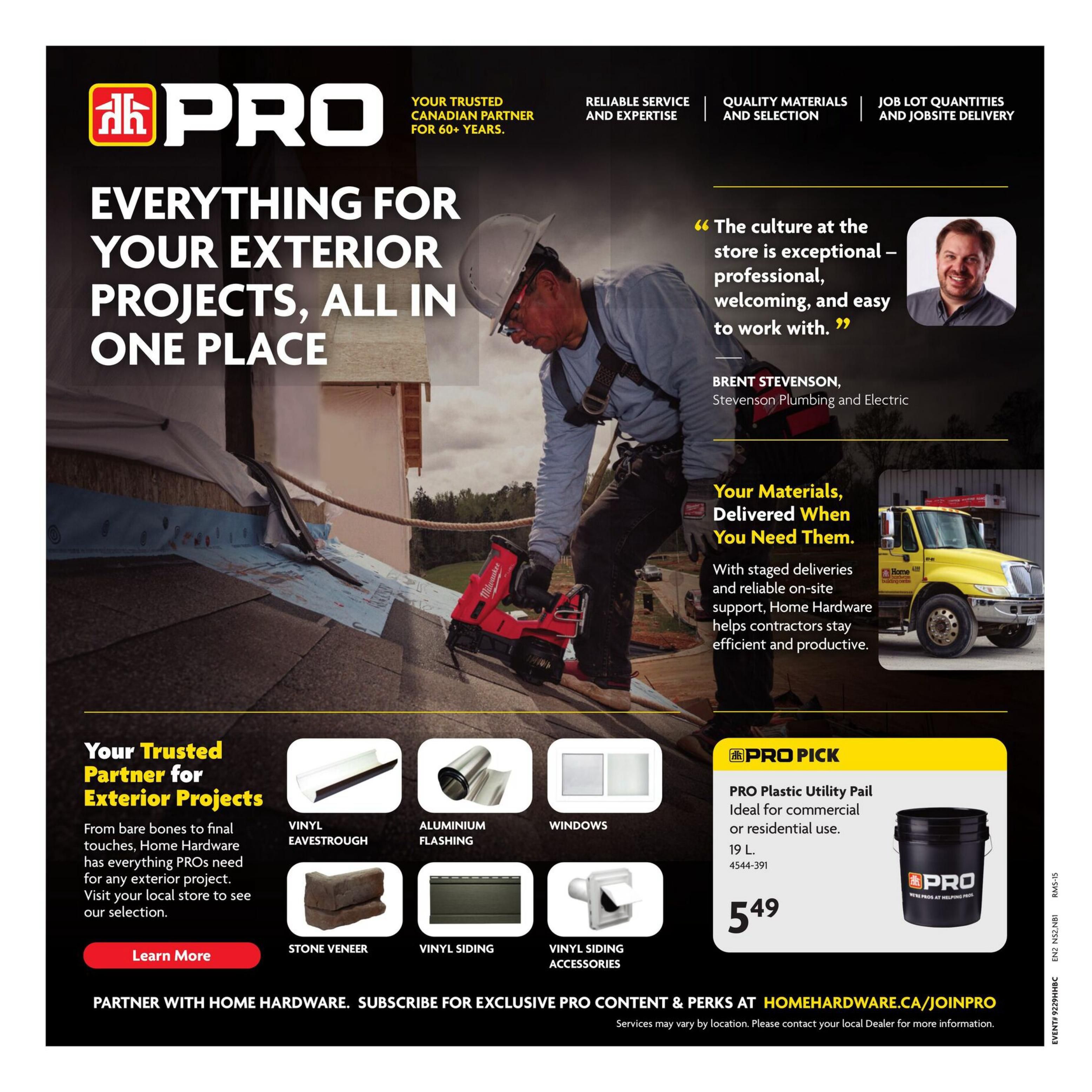 Home Hardware PRO flyer, page 24, featuring everything for your exterior projects. The page highlights Vinyl Eavestrough, Aluminium Flashing, Windows, Stone Veneer, Vinyl Siding, and Vinyl Siding Accessories. A PRO Pick item is featured: PRO Plastic Utility Pail, ideal for commercial or residential use, 19 L, priced at $5.49. The page includes a testimonial from Brent Stevenson of Stevenson Plumbing and Electric, emphasizing the exceptional culture at the store. It also promotes Home Hardware's reliable on-site support and staged deliveries for contractors, encouraging them to partner with Home Hardware and subscribe for exclusive content and perks at homehardware.ca/joinpro.