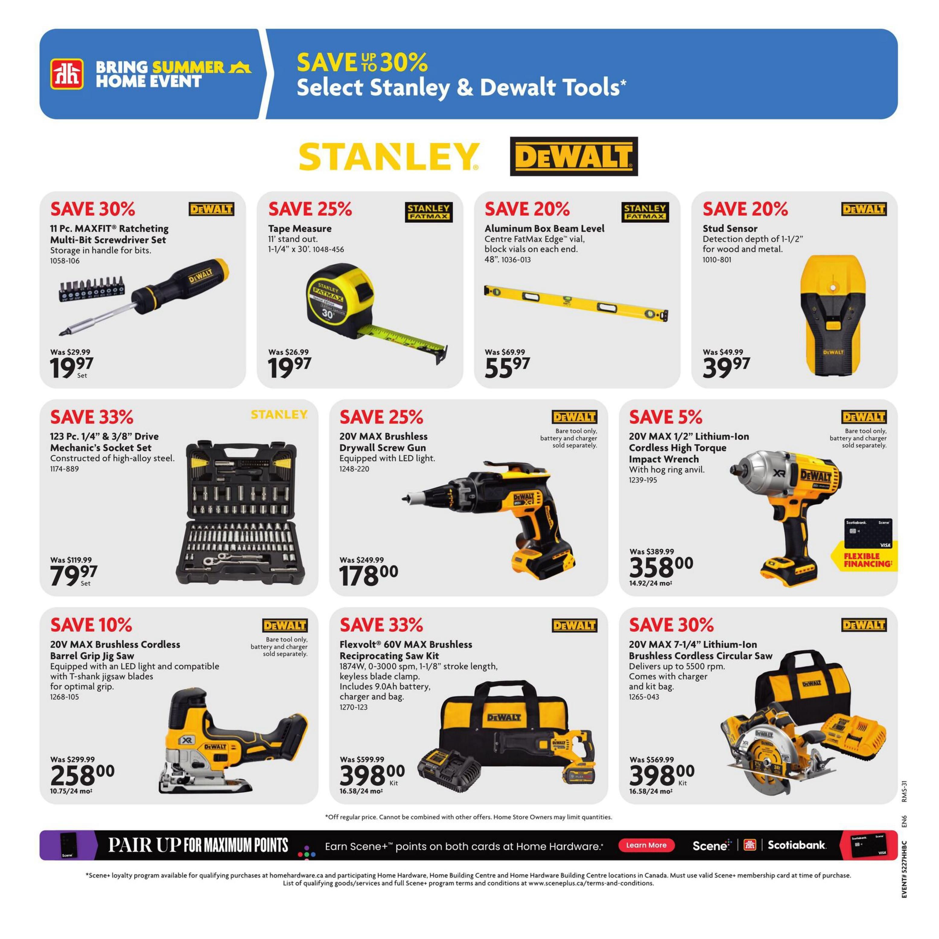 Home Hardware flyer page featuring a 'Bring Summer Home Event' with savings up to 30% on select Stanley and DeWalt tools. Offers include: Save 30% on an 11 Pc. MAXFIT Ratcheting Multi-Bit Screwdriver Set for $19.97. Save 25% on a Stanley Fatmax Tape Measure (11' stand out) for $19.97. Save 20% on an Aluminum Box Beam Level for $55.97. Save 20% on a DeWalt Stud Sensor for $39.97. Save 33% on a 123 Pc. 1/4' & 3/8' Drive Mechanic's Socket Set for $79.97. Save 25% on a DeWalt 20V MAX Brushless Drywall Screw Gun for $178.00. Save 5% on a DeWalt 20V MAX 1/2' Lithium-Ion Cordless High Torque Impact Wrench for $358.00. Save 10% on a DeWalt 20V MAX Brushless Cordless Barrel Grip Jig Saw for $258.00. Save 33% on a DeWalt Flexvolt 60V MAX Brushless Reciprocating Saw Kit for $398.00. Save 30% on a DeWalt 20V MAX 7-1/4' Lithium-Ion Brushless Cordless Circular Saw for $398.00. The page also promotes earning Scene+ points on both cards at Home Hardware.