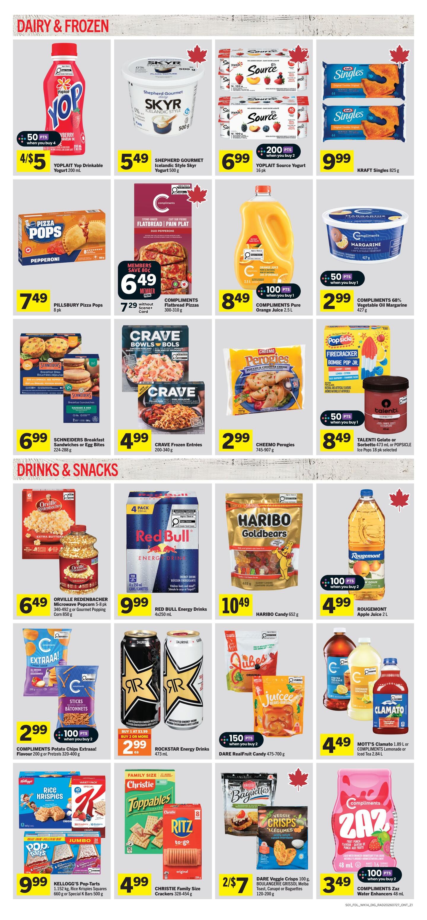 Foodland Ontario weekly flyer specials page 7 features Dairy & Frozen and Drinks & Snacks. In Dairy & Frozen, find Yoplait Yop Drinkable Yogurt 200 mL for 4/$5, Shepherd Gourmet Icelandic Style Skyr Yogurt 500 g for $5.49, Yoplait Source Yogurt 16 pk for $6.99 with 200 bonus points when you buy 2, and Kraft Singles 825 g for $9.99. Also available are Pillsbury Pizza Pops 8 pk for $7.49, Compliments Flatbread Pizzas 300-310 g for $7.29 with Scene+ card or $6.49 without, Compliments Pure Orange Juice 2.5 L for $8.49 with 100 bonus points when you buy 1, and Compliments 68% Vegetable Oil Margarine 427 g for $2.99 with 50 bonus points when you buy 1. Other items include Schneiders Breakfast Sandwiches or Egg Bites 224-288 g for $6.99, Crave Frozen Entrees 200-340 g for $4.99, Cheemo Perogies 745-907 g for $2.99, and Talenti Gelato or Sorbetto 473 mL or Popsicle Ice Pops 18 pk for $8.49 with 50 bonus points when you buy 1. In Drinks & Snacks, see Orville Redenbacher Microwave Popcorn 340-492 g or Gourmet Popping Corn 850 g for $6.49, Red Bull Energy Drinks 4x250 mL for $9.99, Haribo Candy 652 g for $10.49, and Rougemont Apple Juice 2 L for $4.99. Also featured are Compliments Potato Chips Extraaa! Flavour 200 g or Pretzels 320-400 g for $2.99 with 100 bonus points when you buy 2, Rockstar Energy Drinks 473 mL for $2.99 when you buy 1 at $3.99 or buy 2 or more, Dare RealFruit Candy 475-700 g for $8.49 with 150 bonus points when you buy 2, Mott's Clamato 1.89 L or Compliments Lemonade or Iced Tea 2.84 L for $4.49. Finally, Kellogg's Pop-Tarts 1.152 kg, Rice Krispies Squares 660 g or Special K Bars 500 g for $9.99, Christie Family Size Crackers 325-454 g for $4.99, Dare Veggie Crisps 100 g, Boulangerie Grissol Melba Toast, Canapé or Baguettes 120-200 g for 2/$7, and Compliments Zaz Water Enhancers 48 mL for $3.49 with 100 bonus points when you buy 2.