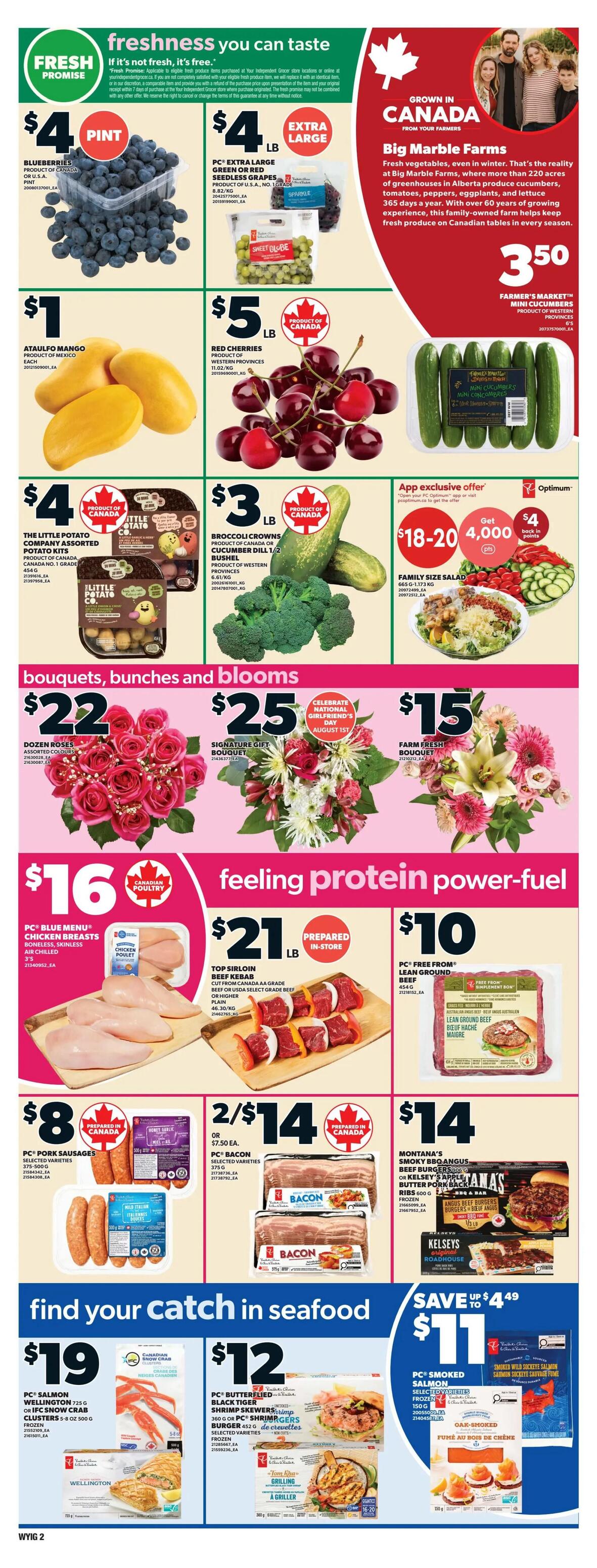 Independent flyer page 3 features fresh produce including $4 pint blueberries, $4 lb extra large green or U.S.A. seedless grapes, $1 Ataulfo mangoes each, $5 lb red cherries, $4 The Little Potato Company assorted potato kits, and $3 lb broccoli crowns or cucumber dill. Big Marble Farms 'Grown in Canada' fresh vegetables are highlighted with mini cucumbers for $3.50. 'Freshness you can taste' is the theme with a 'Fresh Promise' guarantee. 'Bouquets, bunches and blooms' include $22 dozen roses, $25 signature gift bouquet, and $15 farm fresh bouquet. 'Feeling protein power-fuel' specials feature $16 PC Blue Menu chicken breasts, $21 lb top sirloin beef kebab, $10 PC Free From lean ground beef, $8 PC pork sausages, 2 for $14 PC bacon, and $14 Montana's Angus beef burgers. 'Find your catch in seafood' offers $19 PC salmon Wellington or IFC snow crab clusters, $12 PC butterflied black tiger shrimp skewers or PC shrimp burgers, and save up to $4.49 on PC smoked salmon for $11. An app exclusive offer for PC Optimum members is also featured with $18-20 for 4,000 points on family size salad.