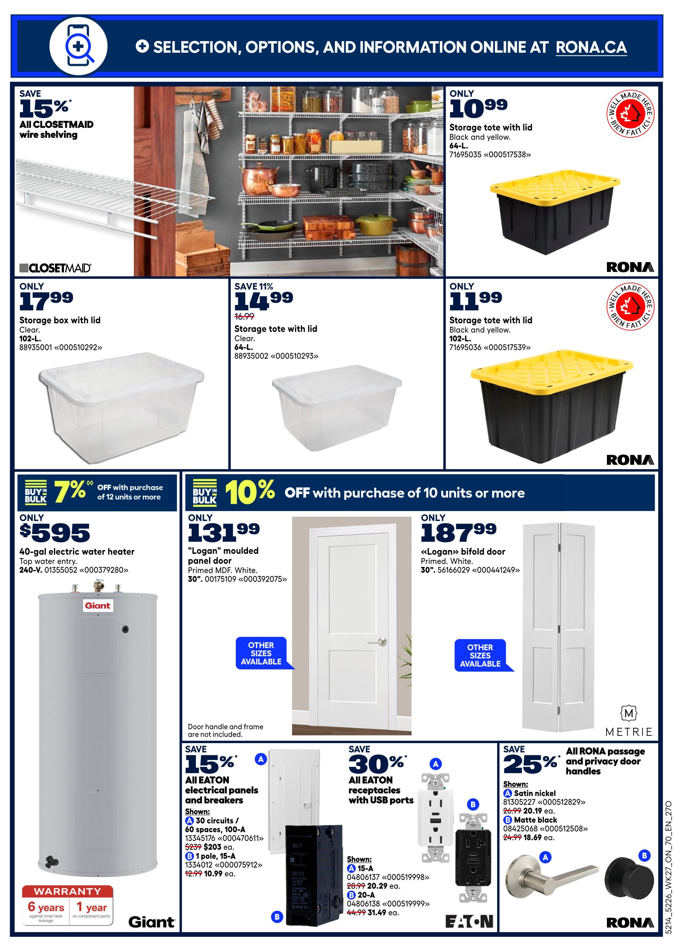 Rona Weekly Flyer Specials Page 15 features storage solutions and home improvement items. Save 15% on all ClosetMaid wire shelving. Storage boxes with lids are available for $17.99 (102-L) and 11-L. Save 11% on storage totes with lids, priced at $14.99 (64-L, clear) and $11.99 (102-L, black and yellow). Get 7% off with bulk purchase of 12 units or more on a 40-gal electric water heater for $595. Also, save 10% off with bulk purchase of 10 units or more on a 'Logan' moulded panel door (primed white, 30') for $131.99. Save 30% on all Eaton receptacles with USB ports, shown with 15-A for $20.29 ea. and 20-A for $31.49 ea. Save 25% on all Rona passage and privacy door handles, with satin nickel priced at $20.19 ea. and matte black at $18.69 ea. All Eaton electrical panels and breakers are also on sale, with a 30 circuits/60 spaces panel for $203 ea. and a 1 pole, 15-A breaker for $10.99 ea.