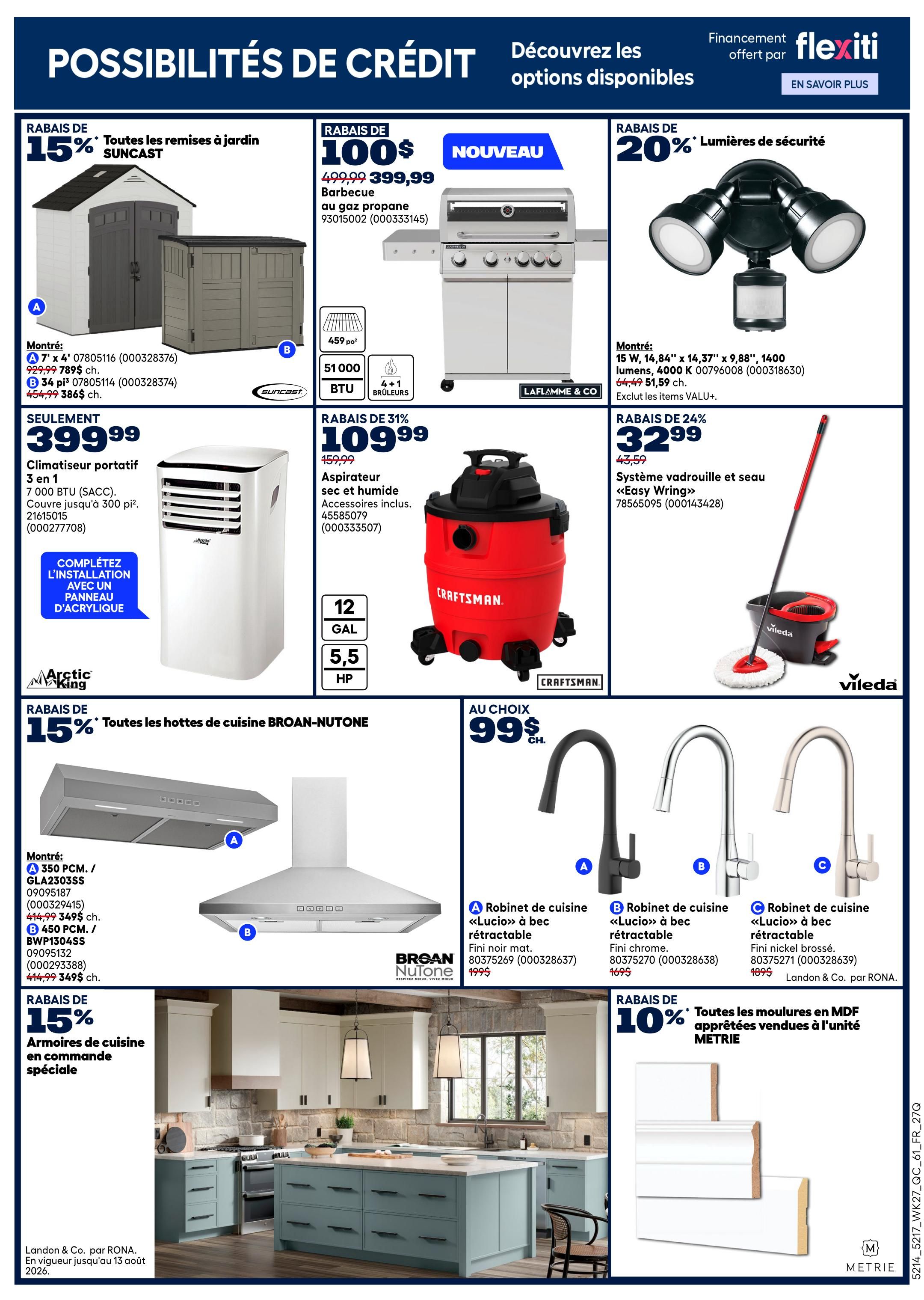 Rona weekly flyer specials page 4. Save 15% on Suncast garden sheds, with models priced at $729.99 and $454.99. Get a propane barbecue for $399.99, down from $499.99. Save 20% on Laflamme & Co. security lights for $51.59. A portable 3-in-1 air conditioner is $399.99. Save 31% on a Craftsman wet/dry vacuum for $109.99. Vileda's 'Easy Wring' spin mop and bucket system is on sale for $32.99. Broan-NuTone range hoods are 15% off, with models priced at $349.99. Choose from 'Lucio' retractable kitchen faucets for $99 each, available in matte black, chrome, or brushed nickel finishes. Save 10% on Metrie MDF mouldings sold by the unit.