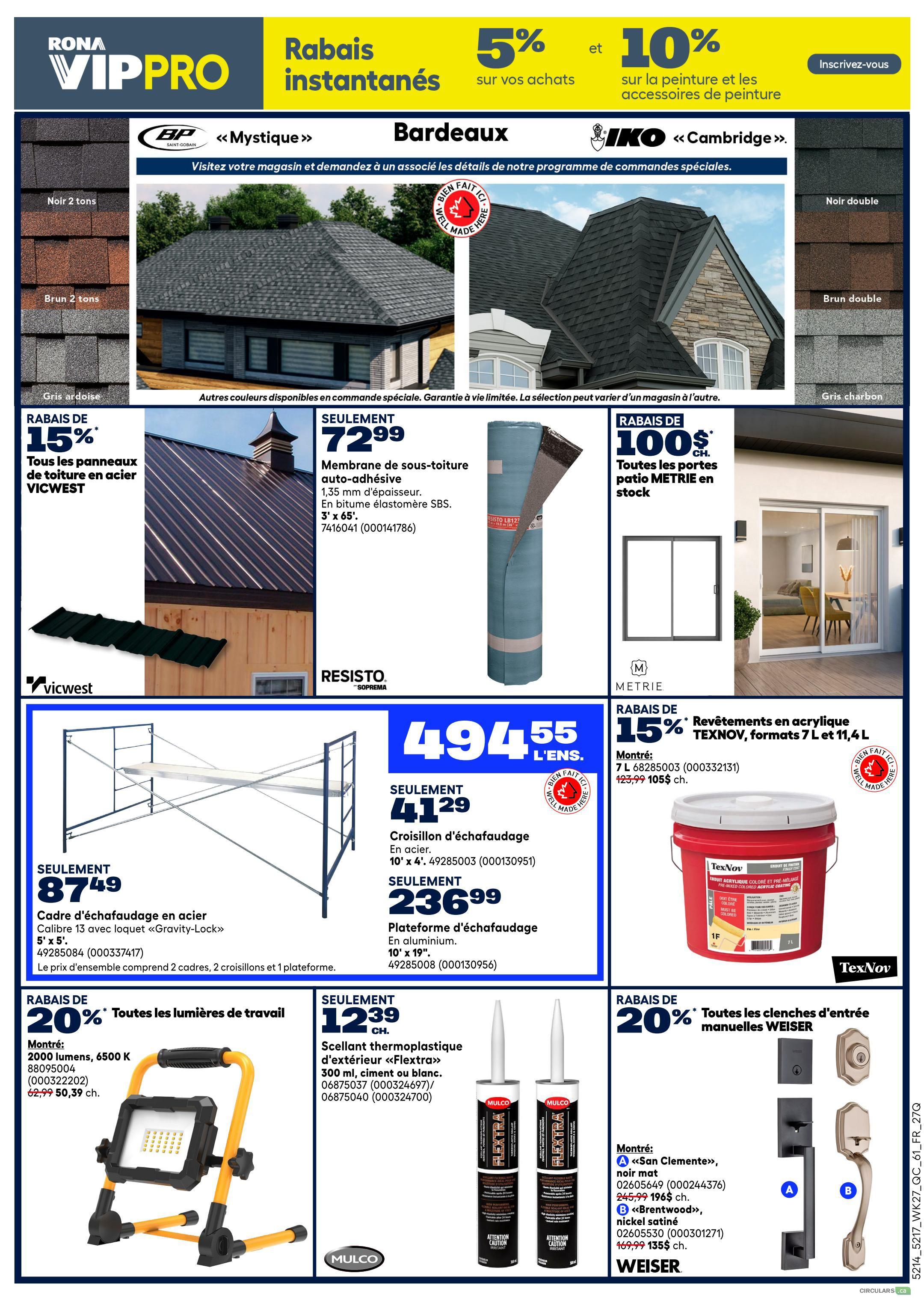 Rona VIPPRO flyer page 10 features instant rebates of 5% on your purchases and 10% on paint and accessories. Roofing shingles are featured with BP 'Mystique' and IKO 'Cambridge' options in black, brown, and charcoal grey. Special offers include 15% off all Vicwest steel roofing panels, and 100$ off all METRIE patio doors in stock. Other deals include 72.99$ for self-adhesive roofing underlayment membrane, 49$ for a scaffolding frame with 2 frames, 2 crossbars, and 1 platform for 87.49$, and 41.29$ for scaffolding crossbars. Also featured are 236.99$ for aluminium scaffolding platforms, 15% off TEXNOV acrylic coatings in 7 L and 11.4 L formats, 20% off all WEISER manual entry door handles, and 20% off all Mulco 'Flextra' thermoplastic exterior sealants. Work lights are also on sale with 20% off 2000 lumens, 6500 K work lights for 50.39$.