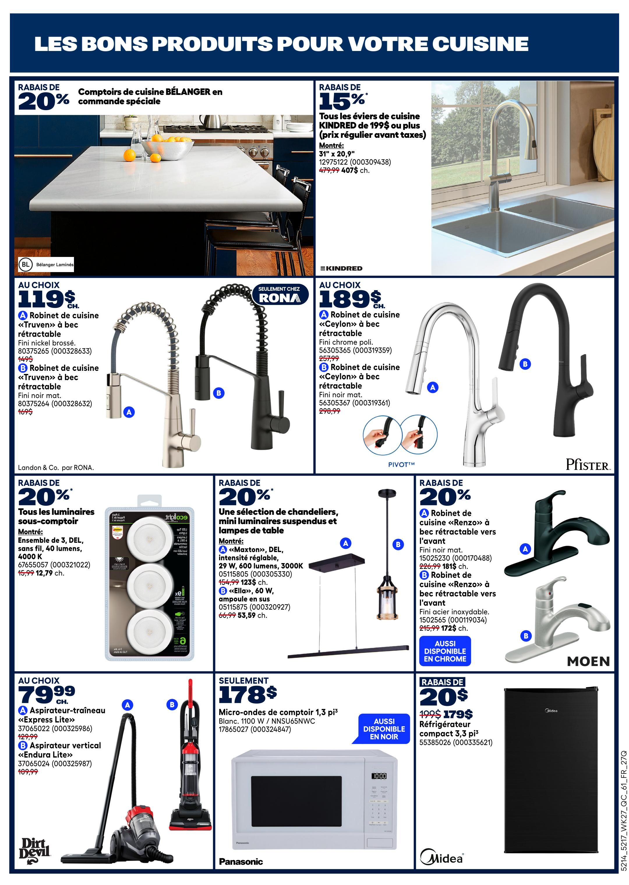 Rona weekly flyer specials page 12 features kitchen and home products. Save 20% on BELANGER kitchen countertops on special order. Featured are Kindred kitchen sinks with 15% off on models $199 and up, with a 31' x 20.9' model shown for $407. Also available are 'Truven' retractable kitchen faucets in brushed nickel for $119 (regularly $149) and matte black for $119 (regularly $169). Pfister offers 'Ceylon' retractable kitchen faucets in polished chrome for $189 (regularly $257.99) and matte black for $189 (regularly $290.99). Save 20% on all under-cabinet lighting fixtures, including a 3-del, flicker-free, 40-lumen, 4000K set for $12.79 (regularly $15.99). Also, save 20% on pendant and table lamps, featuring a 'Maxton' 29W, 600 lumens, 3000K LED pendant light for $123 (regularly $154.99) and an 'Ella' 60W LED ampoule for $53.59 (regularly $66.99). Moen presents 'Renzo' retractable kitchen faucets in matte black for $181 (regularly $226.99) and stainless steel for $172 (regularly $215.99), also available in chrome. Dirt Devil offers 'Express Lite' upright vacuums for $79.99 and 'Endura Lite' canister vacuums for $79.99. A Panasonic 1.3 cu. ft. countertop microwave is available for $178. Finally, a Midea 3.3 cu. ft. compact refrigerator is on sale for $179 (regularly $199).