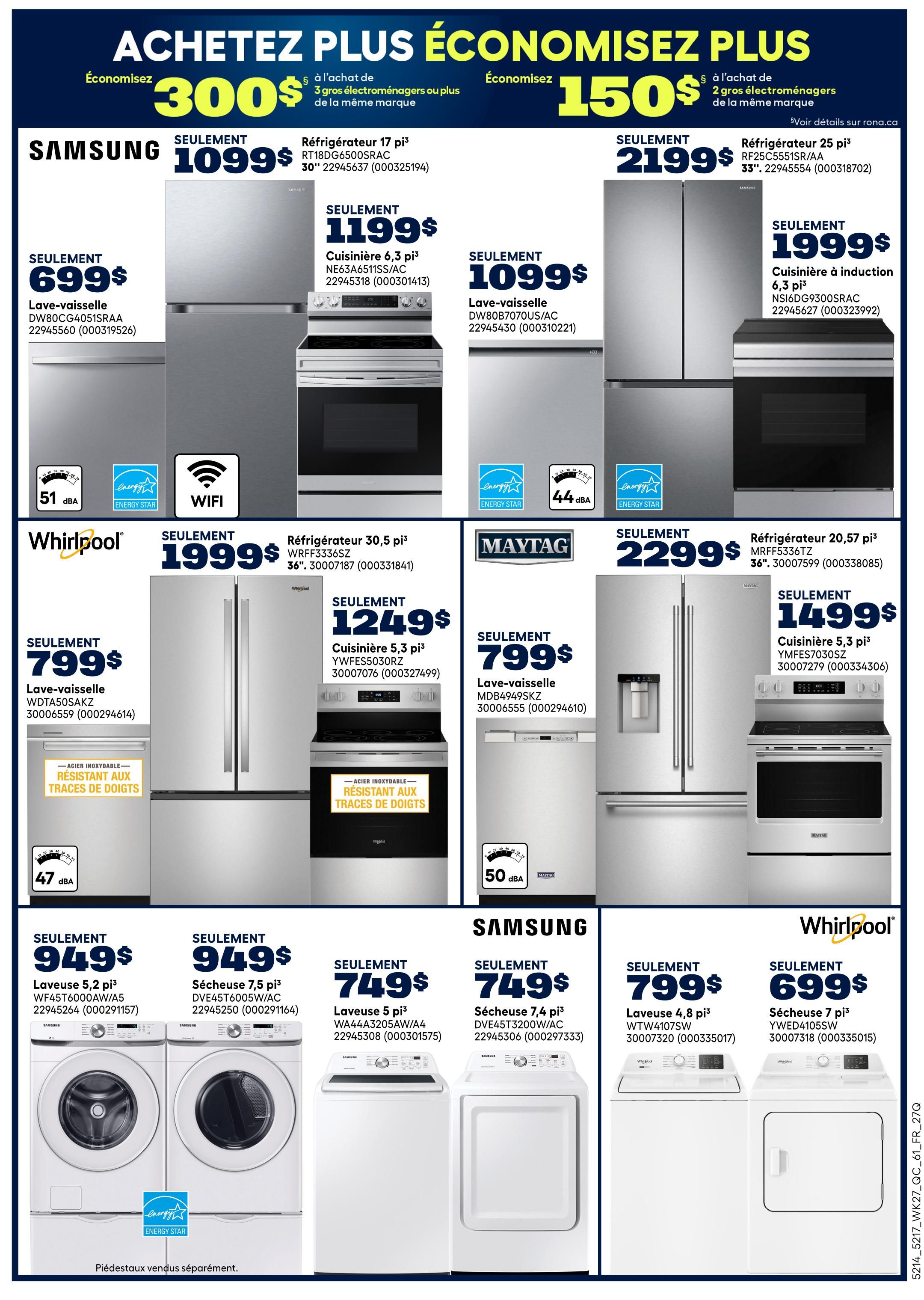 Rona weekly flyer specials page 18 features savings on major appliances. Save $300 on purchases of 3 or more large appliances from the same brand, or $150 on 2 or more. Featured Samsung appliances include a 17 cu. ft. refrigerator for $1099, a 6.3 cu. ft. range for $1199, a 25 cu. ft. refrigerator for $2199, and a 6.3 cu. ft. induction range for $1999. Also available are Samsung dishwashers for $699 and $1099, and a 7.4 cu. ft. dryer for $749. Whirlpool offers a 30.5 cu. ft. refrigerator for $1999, a 5.3 cu. ft. range for $1249, a dishwasher for $799, and a 7 cu. ft. dryer for $699. Maytag presents a 20.57 cu. ft. refrigerator for $2299 and a 5.3 cu. ft. range for $1499. Samsung also has a 5.2 cu. ft. washer for $949 and a 7.5 cu. ft. dryer for $949. Pedestals sold separately. All prices are in Canadian dollars.