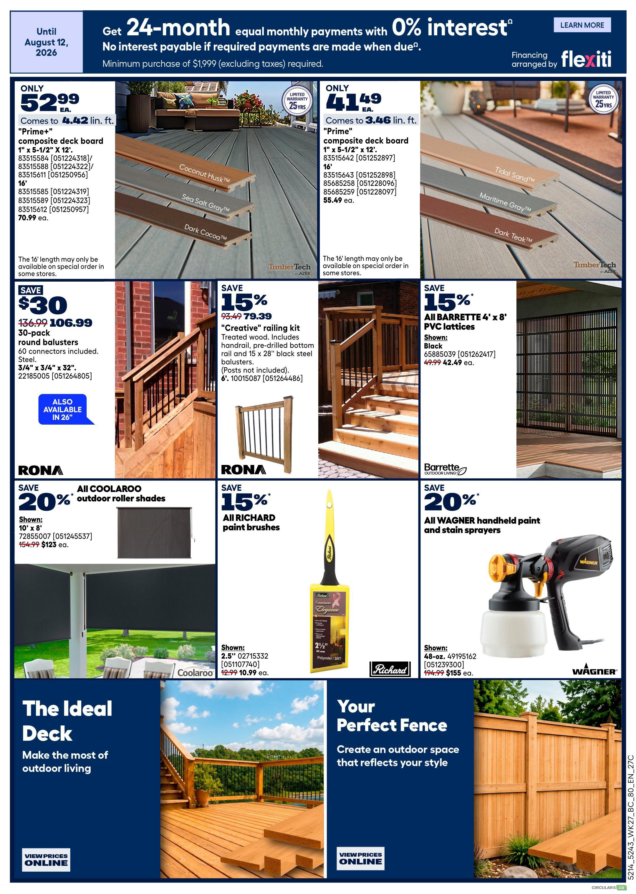 Rona flyer page 10 features outdoor living solutions. Get 24-month equal monthly payments with 0% interest on purchases of $1,999 or more, financing arranged by Flexiti. Top section showcases TimberTech composite deck boards: 'Prime+' 1' x 5-1/2' x 12' boards are only $52.99 ea., coming to 4.42 lin. ft., available in Coconut Husk, Sea Salt Gray, and Dark Cocoa. The 16' length may be available on special order. Also shown are TimberTech 'Prime+' composite deck boards 1' x 5-1/2' x 12' for only $41.49 ea., coming to 3.46 lin. ft., in Tidal Sand, Maritime Gray, and Dark Teak. The 16' length may be available on special order. Below, save $30 on 30-pack round balusters, steel, 3/4' x 3/4' x 32', for $106.99 (regularly $136.99), with 60 connectors included. Also available in 26'. Save 15% on 'Creative' railing kits made of treated wood, including handrail, pre-drilled bottom rail, and 15 x 28' black steel balusters (posts not included), for $79.39 (regularly $93.49). Save 15% on all Barrette 4' x 8' PVC lattices in black, shown as 49.99 (regularly $42.49). Rona offers 20% off all Coolaroo outdoor roller shades, shown in 10' x 8' for $123 ea. (regularly $154.99). Save 15% on all Richard paint brushes. Save 20% on all Wagner handheld paint and stain sprayers, shown as 48-oz. for $155 ea. (regularly $194.99). The bottom section highlights 'The Ideal Deck' and 'Your Perfect Fence' with inspirational imagery.