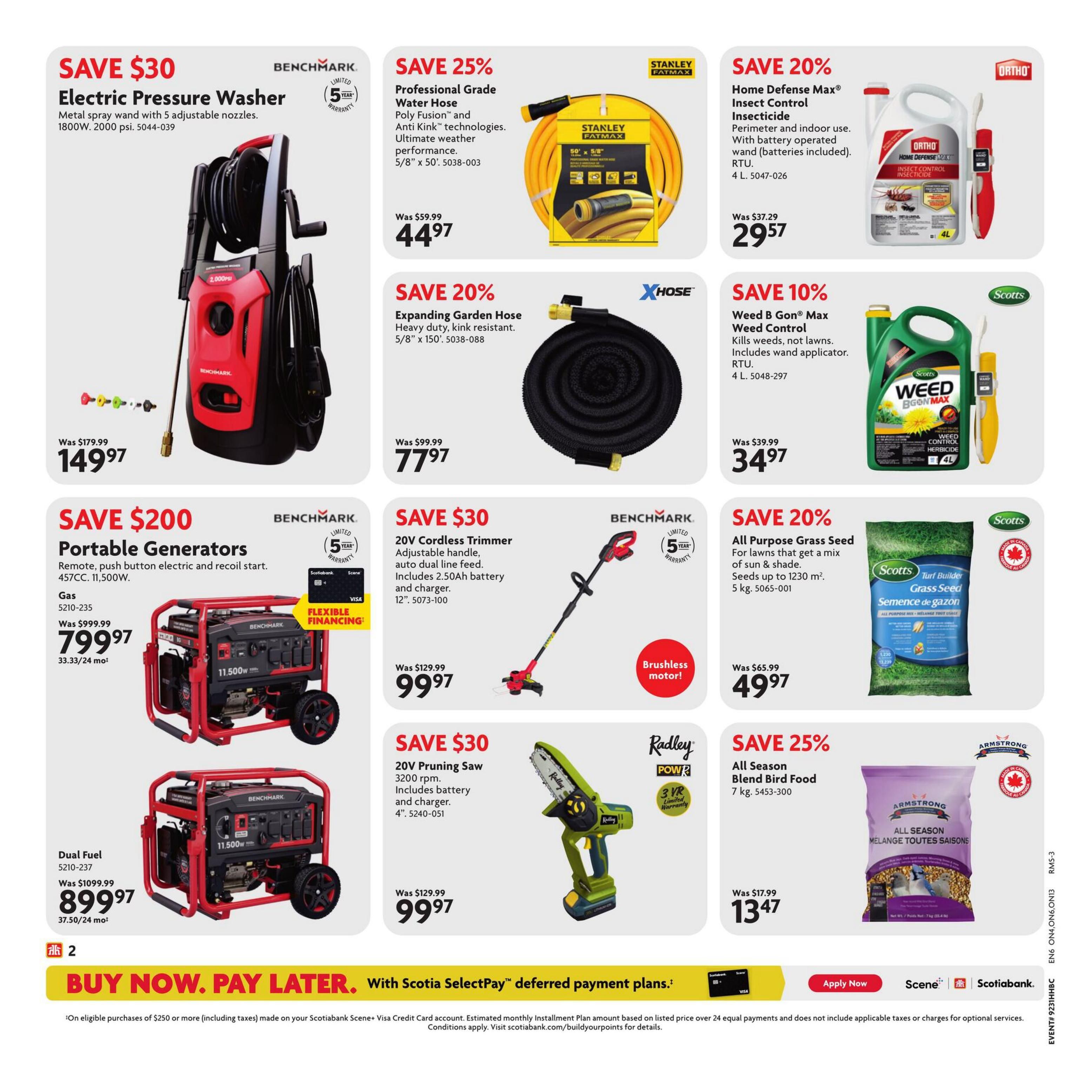 Home Hardware flyer page 3 features savings on various items. Save $30 on a Benchmark Electric Pressure Washer with 5 adjustable nozzles, 1800W, 2000 psi, now $149.97. Save 25% on a Professional Grade Water Hose, Poly Fusion and Anti Kink technologies, 5/8' x 50', for $44.97. Save 20% on Home Defense Max Insect Control with a battery-operated wand, 4 L, for $29.57. Save 20% on an Expanding Garden Hose, heavy duty, kink resistant, 5/8' x 150', for $77.97. Save 10% on Scotts Weed B Gon Max Weed Control, includes wand applicator, 4 L, for $34.97. Save $200 on Benchmark Portable Generators, remote, push button electric and recoil start, 457cc, 11,500W, Dual Fuel, now $799.97 (33.33/24 mo). Save $30 on a Benchmark 20V Cordless Trimmer with adjustable handle, auto dual line feed, includes battery and charger, 12', for $99.97. Save 20% on Scotts All Purpose Grass Seed for lawns that get a mix of sun & shade, seeds up to 1230 m², 5 kg, for $49.97. Save 25% on Armstrong All Season Blend Bird Food, 7 kg, for $13.47. The flyer also promotes 'Buy Now. Pay Later.' with Scotiabank Scene+ Visa Credit Card deferred payment plans on eligible purchases of $250 or more.