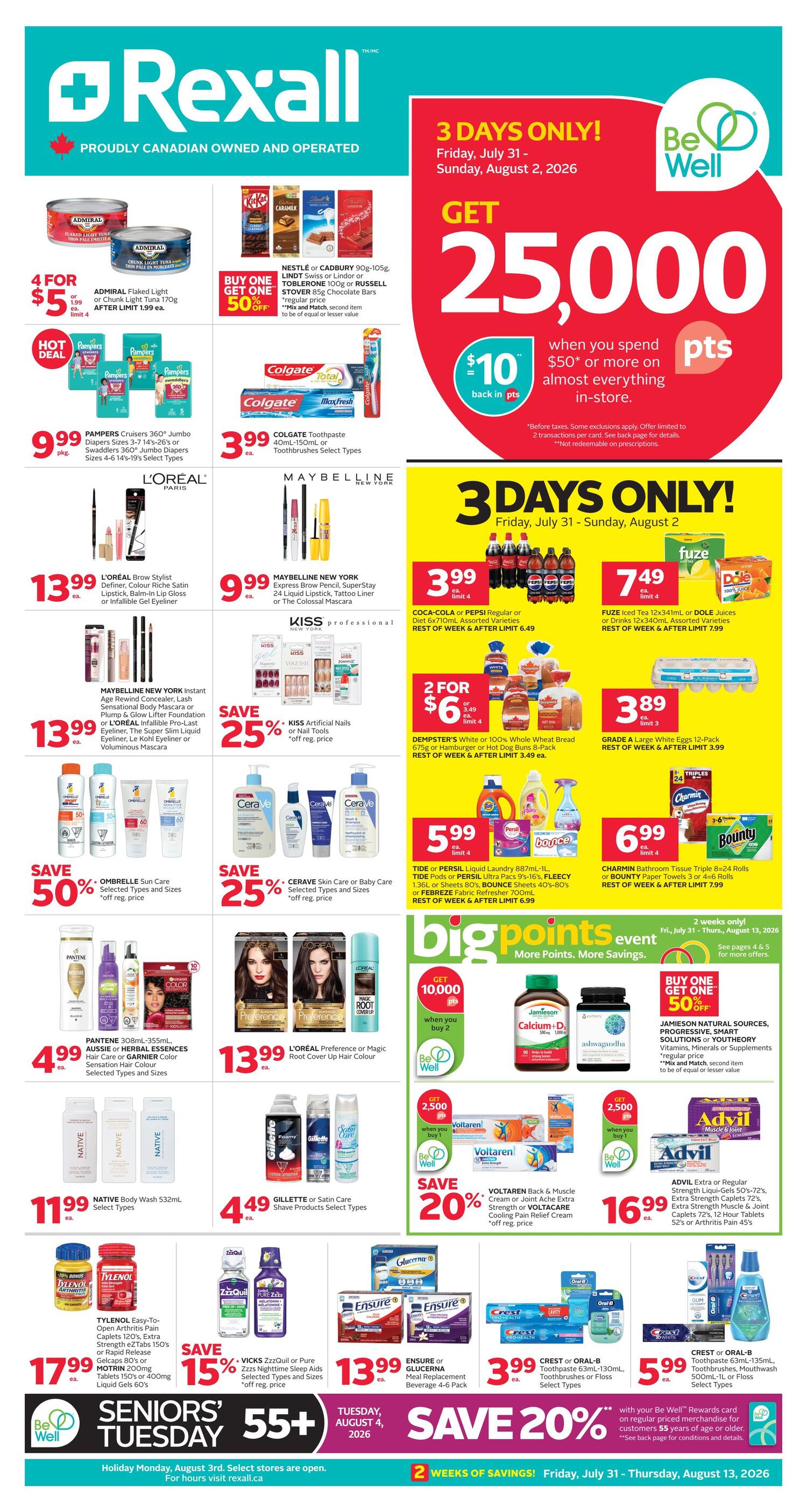 Rexall flyer page 3 featuring a 3-day sale from Friday, July 31 to Sunday, August 2, 2026. Get 25,000 Be Well points when you spend $50 or more. Deals include Admiral Flaked Light or Chunk Light Tuna for 4 for $5, Nestlé or Cadbury chocolate bars Buy One Get One 50% off, Pampers Cruisers or Swaddlers Jumbo Diapers for $9.99, Colgate Toothpaste or Toothbrushes for $3.99. L'Oréal Brow Stylist Definer or Colour Riche Satin Lipstick for $13.99. Maybelline New York Express Brow Pencil or SuperStay 24 Liquid Lipstick for $9.99. Maybelline New York Instant Age Rewind Concealer or Lash Sensational Mascara for $13.99. Kiss Artificial Nails or Nail Tools are 25% off. Ombrelle Sun Care products are 50% off. CeraVe Skin Care or Baby Care products are 25% off. Coca-Cola or Pepsi 12x 355mL or 10x 591mL assorted varieties are $3.99. Fuze Iced Tea or Dole Juices are $7.49. Dempster's White or 100% Whole Wheat Bread or Hot Dog Buns are 2 for $6. Grade A Large White Eggs are $3.89. Tide or Persil Laundry Detergent, Downy Fabric Softener, or Bounce Sheets are $5.99. Charmin Bathroom Tissue or Bounty Paper Towels are $6.99. Pantene 308mL-355mL or Aussie or Herbal Essences Hair Care or Garnier Colour Sensational Hair Colour are $4.99. L'Oréal Preference or Magic Root Cover Up Hair Colour is $13.99. Native Body Wash 532mL is $11.99. Gillette or Satin Care Shave Products are $4.49. Voltaren Back & Muscle Cream or Cooling Pain Relief Cream are 20% off. Advil Extra or Regular Strength Liqui-Gels or Pain Tablets are $16.99. Tylenol Easy-To-Take Arthritis Pain Caplets or Motrin Gelcaps are $17.99. ZzzQuil or Pure Zzzs Nighttime Sleep Aids are 15% off. Ensure or Glucerna Nutritional Replacement Beverage is $13.99. Crest or Oral-B Toothbrushes or Mouthwash are $3.99. Crest or Oral-B Toothpaste is $5.99. Seniors' Tuesday on August 4, 2026 offers 55+ customers 20% off regular priced items. Also, buy 2 Jamieson Vitamins or Supplements and get 10,000 Be Well points, or buy 1 Voltaren product and get 2,500 Be Well points, or buy 1 Advil product and get 2,500 Be Well points. Well points.