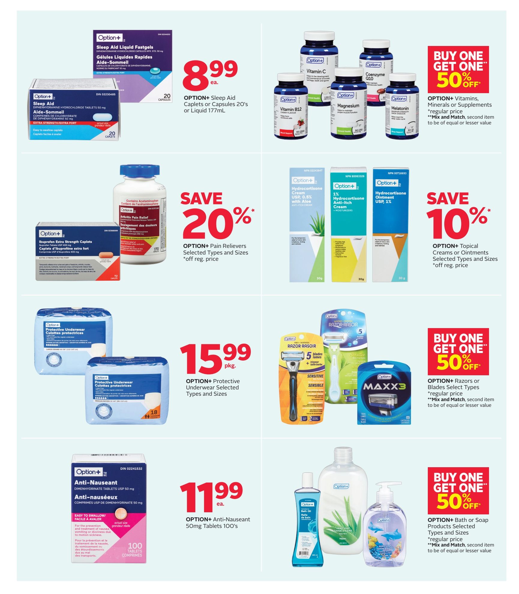 Rexall flyer page 12 featuring Option+ products. Deals include Option+ Sleep Aid Liquid Fastgels or Caplets 20's or Liquid 177mL for $8.99 each. Buy One Get One 50% off Option+ Vitamins, Minerals or Supplements, Mix and Match, second item of equal or lesser value. Save 20% on Option+ Pain Relievers Selected Types and Sizes, off regular price. Save 10% on Option+ Topical Creams or Ointments Selected Types and Sizes, off regular price. Option+ Protective Underwear Selected Types and Sizes are $15.99 per package. Buy One Get One 50% off Option+ Razors or Blades Select Types, Mix and Match, second item of equal or lesser value. Option+ Anti-Nauseant 50mg Tablets 100's are $11.99 each. Buy One Get One 50% off Option+ Bath or Soap Products Selected Types and Sizes, Mix and Match, second item of equal or lesser value.