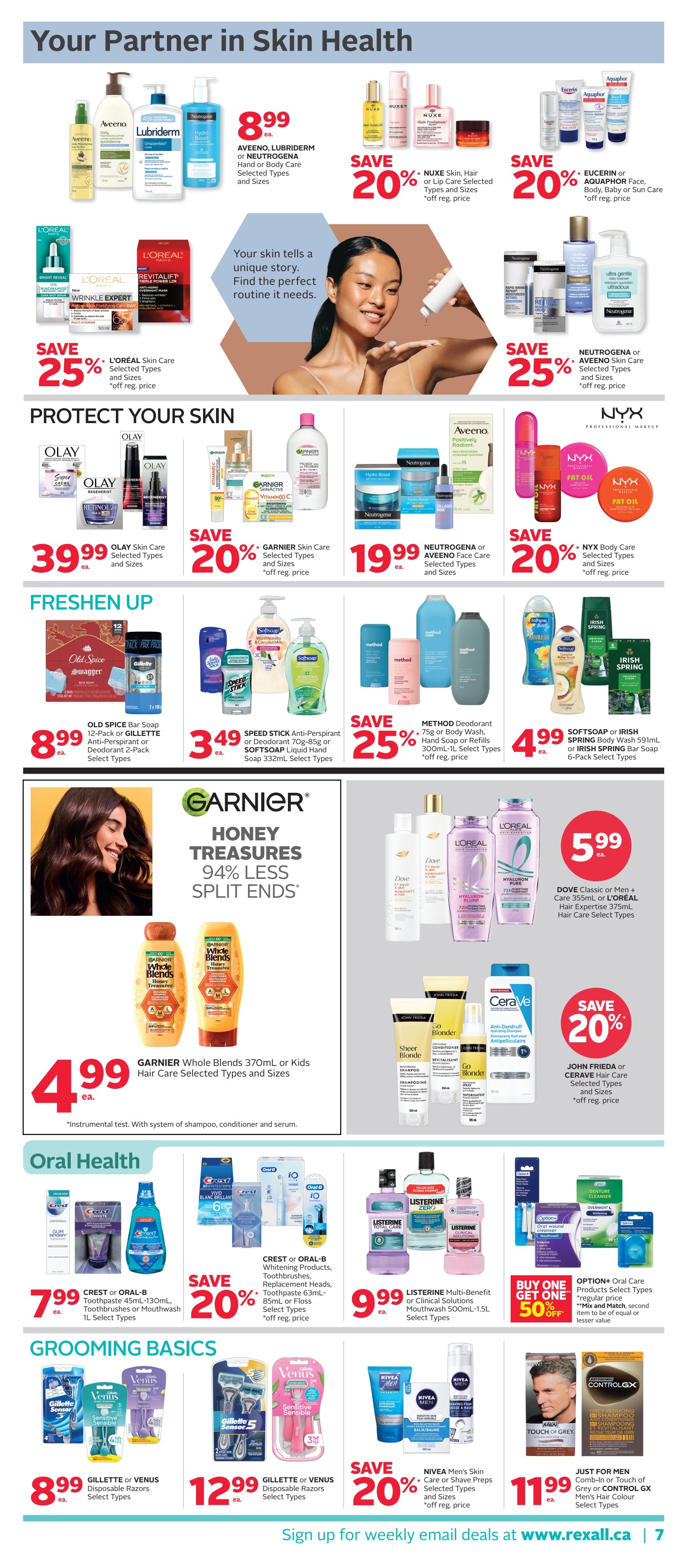 Rexall flyer page 14 features a wide range of personal care products. In the 'Your Partner in Skin Health' section, find Aveeno, Lubriderm, or Neutrogena Hand or Body Care for $8.99. Save 20% on Nuxe Skin, Hair or Lip Care and 20% on Eucerin or Aquaphor Face, Body, Baby or Sun Care. Save 25% on L'Oreal Skin Care. Protect your skin with Olay Skin Care for $39.99, save 20% on Garnier Skin Care, and save 25% on Neutrogena or Aveeno Face Care. Freshen up with Old Spice Bar Soap 12-Pack or Gillette Anti-Perspirant or Deodorant 2-Pack for $8.99, Speed Stick Anti-Perspirant or Deodorant 70g-85g or Softsoap Liquid Hand Soap 332mL for $3.49, and save 25% on Method Deodorant, Hand Soap or Refills. Softsoap or Irish Spring Body Wash 591mL or Bar Soap 6-Pack is $4.99. Garnier Whole Blends 370mL or Kids Hair Care is $4.99. Dove Classic or Men's Hair Care 355mL or L'Oreal Hair Expertise 375mL is $5.99. Save 20% on John Frieda or Cerave Hair Care. In Oral Health, Crest or Oral-B Whitening Products, Toothbrushes, Replacement Heads, Toothpaste 63mL-85mL or Floss 63mL is $7.99. Save 20% on Crest or Oral-B products. Listerine Multi-Benefit or Clinical Solutions Mouthwash 500mL-1.5L is $9.99. Buy One Get One 50% off on Option+ Oral Care Products. Grooming Basics include Gillette or Venus Disposable Razors for $8.99 and $12.99. Save 20% on Nivea Men's Skin Care or Shave Preps. Just for Men Comb-in or Touch of Grey or Control GX Men's Hair Colour is $11.99. Sign up for weekly email deals at www.rexall.ca.