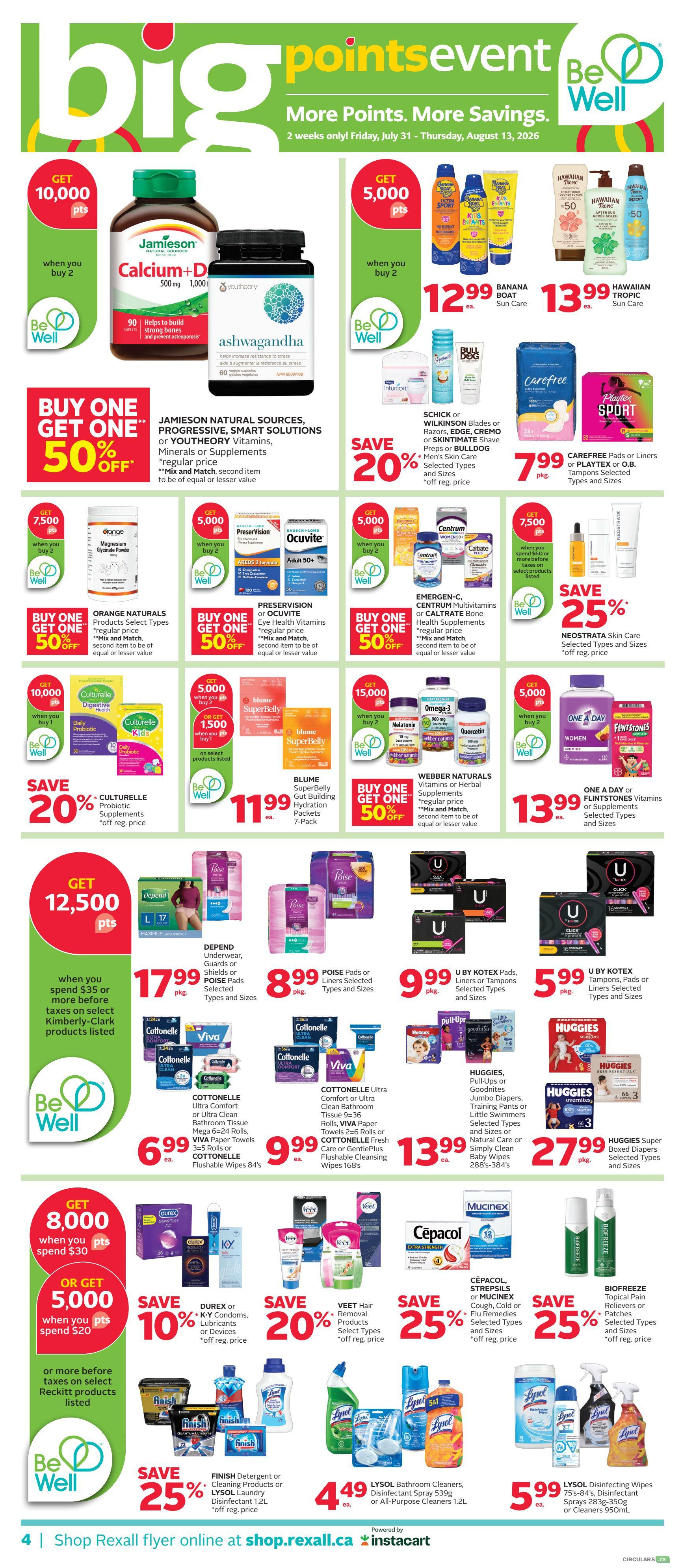 Rexall flyer page 10 featuring a Big Points Event with savings and bonus points. Offers include Jamieson Calcium+D and Ashwagandha with bonus points, Banana Boat and Hawaiian Tropic sun care starting at $12.99 and $13.99 respectively. Buy One Get One 50% off deals on Jamieson Natural Sources, Progressive, Smart Solutions, or Youtheory Vitamins, Minerals or Supplements. Orange Naturals, PreserVision or Ocuvite, Emergen-C or Centrum Multivitamins, and Webber Naturals Vitamins or Herbal Supplements. Save 20% on Schick or Wilkinson Blades, Edge, Cremo or Skintimate Shave Preps or Bulldog Men's Skin Care, and Veet Hair Removal Products. Save 25% on Neostrata Skin Care, Cepacol or Mucinex, and Biofreeze Topical Pain Relievers. Also featured are Depend Underwear, Guards or Poise Pads for $17.99 and $8.99 per pkg. Cottonelle Ultra Comfort or Ultra Clean Bathroom Tissue 9-36 rolls and Viva Paper Towels 6-24 rolls for $6.99 and $9.99 respectively. Cottonelle Fresh Care or GentlePlus Flushable Cleansing Wipes 16's for $9.99. Huggies Pull-Ups or Goodnites Jumbo Diapers, Training Pants or Little Swimmers are $13.99, and Huggies Super Boxed Diapers are $27.99 per pkg. Save 10% on Durex or KY Condoms, Lubricants or Devices. Save 25% on Finish Detergent or Cleaning Products or Lysol Laundry Disinfectant. Lysol Bathroom Cleaners, Disinfectant Spray 539g or All-Purpose Cleaners 1.2L are $4.49. Lysol Disinfecting Wipes 75's-84's, Disinfectant Sprays 283g-350g or Cleaners 950mL are $5.99. Get 12,500 bonus points when you spend $35 or more before taxes on select Kimberly-Clark products. Get 8,000 bonus points when you spend $30, or 5,000 bonus points when you spend $20 on select Reckitt products. Save 20% on Culturelle Probiotic Supplements. Buy One Get One 50% off on Blumes SuperBelly Gut Building Hydration Packets 7-Pack. One A Day or Flintstones Vitamins or Supplements are Buy One Get One 50% off. U by Kotex Pads or Tampons are $9.99 and $5.99 per pkg.
