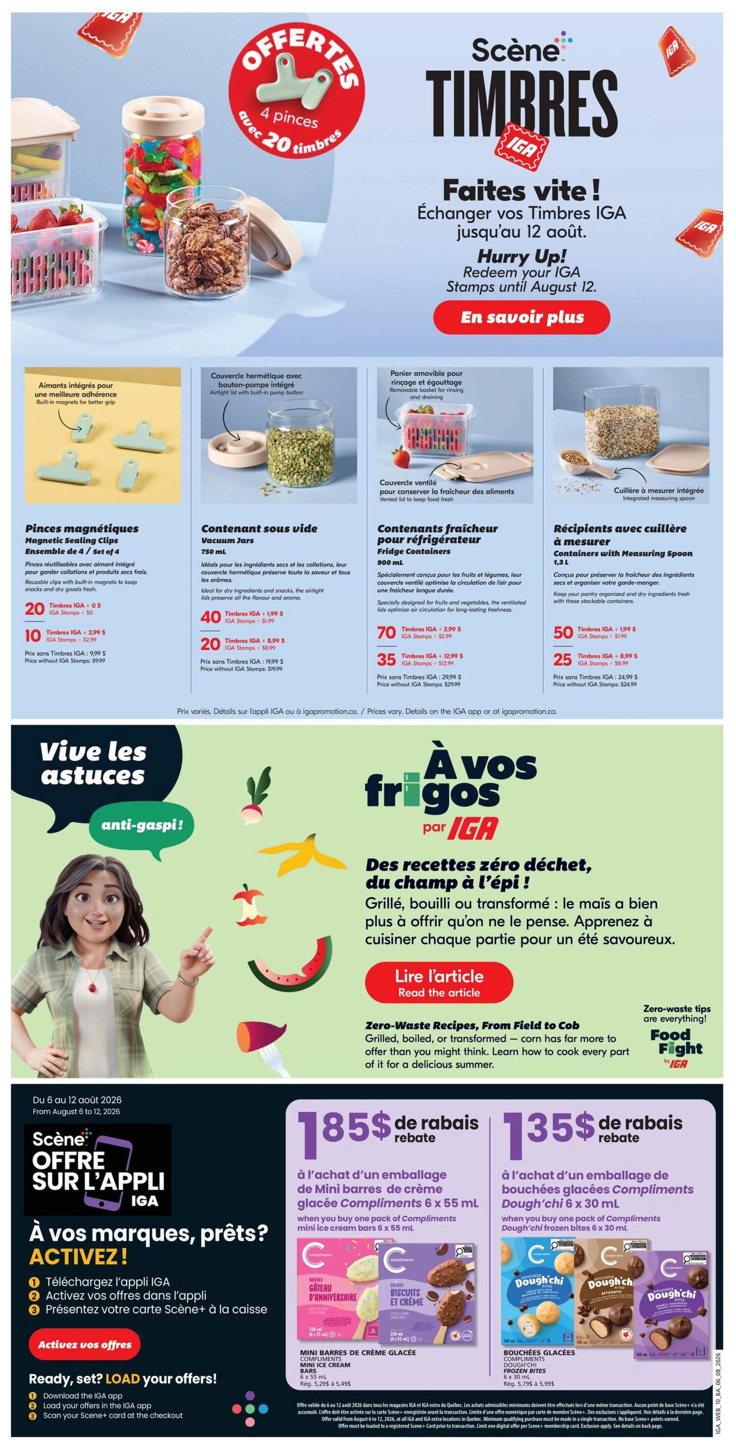 IGA Weekly Flyer Specials, Page 14 of 14. This page features 'Scene+ Timbre' offers and tips for reducing food waste. Top section showcases 'Offertes' with 4 pieces and 20 stamps, featuring magnetic sealing clips (Ensemble of 4) for $10 with 20 IGA Stamps or $9.99 without stamps. Also available are Vacuum Jars (750 mL) for $40 with 20 IGA Stamps or $19.99 without stamps, and Fridge Containers (900 mL) for $70 with 20 IGA Stamps or $29.99 without stamps. Additionally, Containers with Measuring Spoon (1.3 L) are offered for $50 with 20 IGA Stamps or $24.99 without stamps. The 'Vive les astuces anti-gâspi!' section offers tips for reducing waste. The bottom section highlights 'À vos frigos par IGA' with zero-waste recipes. Special offers include $1.85 rebate when you buy one pack of Compliments mini ice cream bars (6 x 55 mL), and $1.35 rebate when you buy one pack of Compliments Dough'chi frozen bites (6 x 30 mL). The flyer is valid from August 6 to August 12, 2026.
