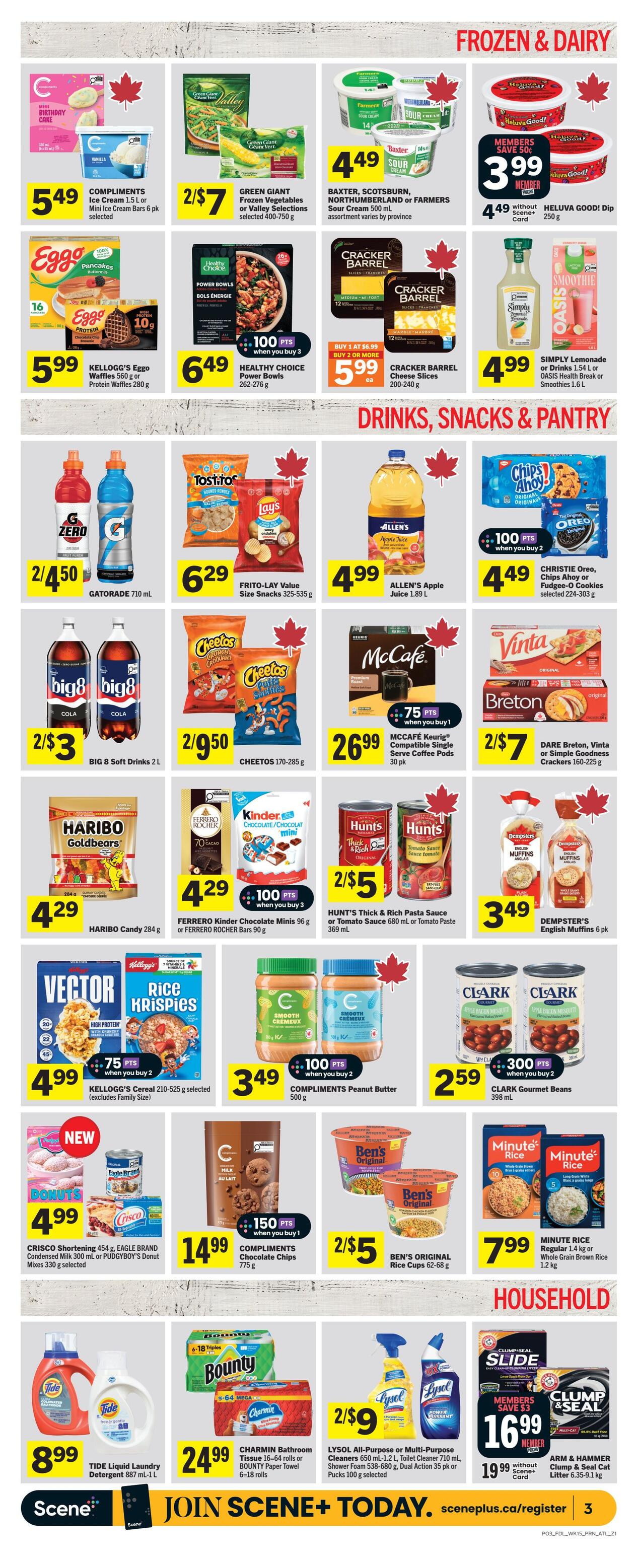 Foodland weekly flyer specials page 4 features Frozen & Dairy, Drinks, Snacks & Pantry, Household items. Frozen & Dairy includes Compliments Ice Cream at $5.49, Green Giant Frozen Vegetables 2/$7, Baxter Sour Cream $4.49, and Heluva Good! Dip $3.99 for members. Drinks, Snacks & Pantry offers Gatorade $2/4.50, Frito-Lay Value Size Snacks $6.29, Allen's Apple Juice $4.99, Christie Oreo or Fudgee-O Cookies $4.49, Big 8 Soft Drinks 2/$3, Cheetos $2/9.50, McCafe Compatible Single Serve Coffee Pods $26.99, Dare Breton Crackers 2/$7, Haribo Candy $4.29, Ferrero Chocolate Minis or Rocher Bars $4.29, Hunt's Thick & Rich Pasta Sauce or Tomato Paste $2/5, Dempster's English Muffins $3.49, Kellogg's Cereal $4.99, Compliments Peanut Butter $3.49, and Clark Gourmet Beans $2.59. New items include Crisco Shortening or Pudgyboy's Donut Mixes $4.99, and Compliments Chocolate Chips $14.99. Ben's Original Rice Cups are $2/5, and Minute Rice is $7.99. Household items include Tide Liquid Laundry Detergent $8.99, Charmin Bathroom Tissue or Bounty Paper Towel $24.99, Lysol All-Purpose or Multi-Purpose Cleaners $2/9, and Arm & Hammer Clump & Seal Cat Litter $16.99 for members.