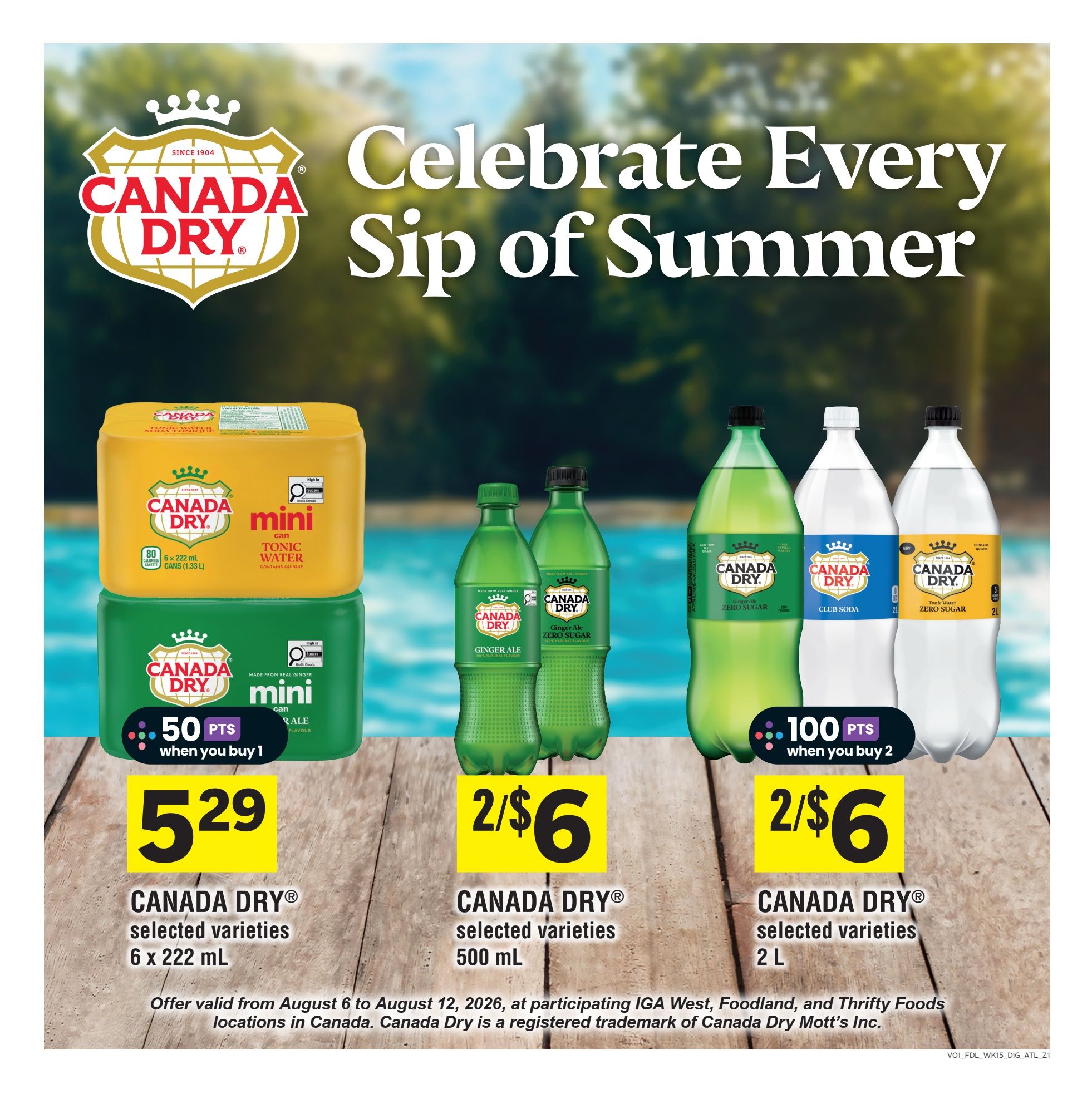 Foodland weekly flyer specials page 9. Celebrate Every Sip of Summer with Canada Dry. Features Canada Dry selected varieties 6 x 222 mL cans for $5.29, with 50 bonus points when you buy 1. Also features Canada Dry selected varieties 500 mL bottles at 2 for $6, and Canada Dry selected varieties 2 L bottles at 2 for $6, with 100 bonus points when you buy 2. Offer valid from August 6 to August 12, 2026.