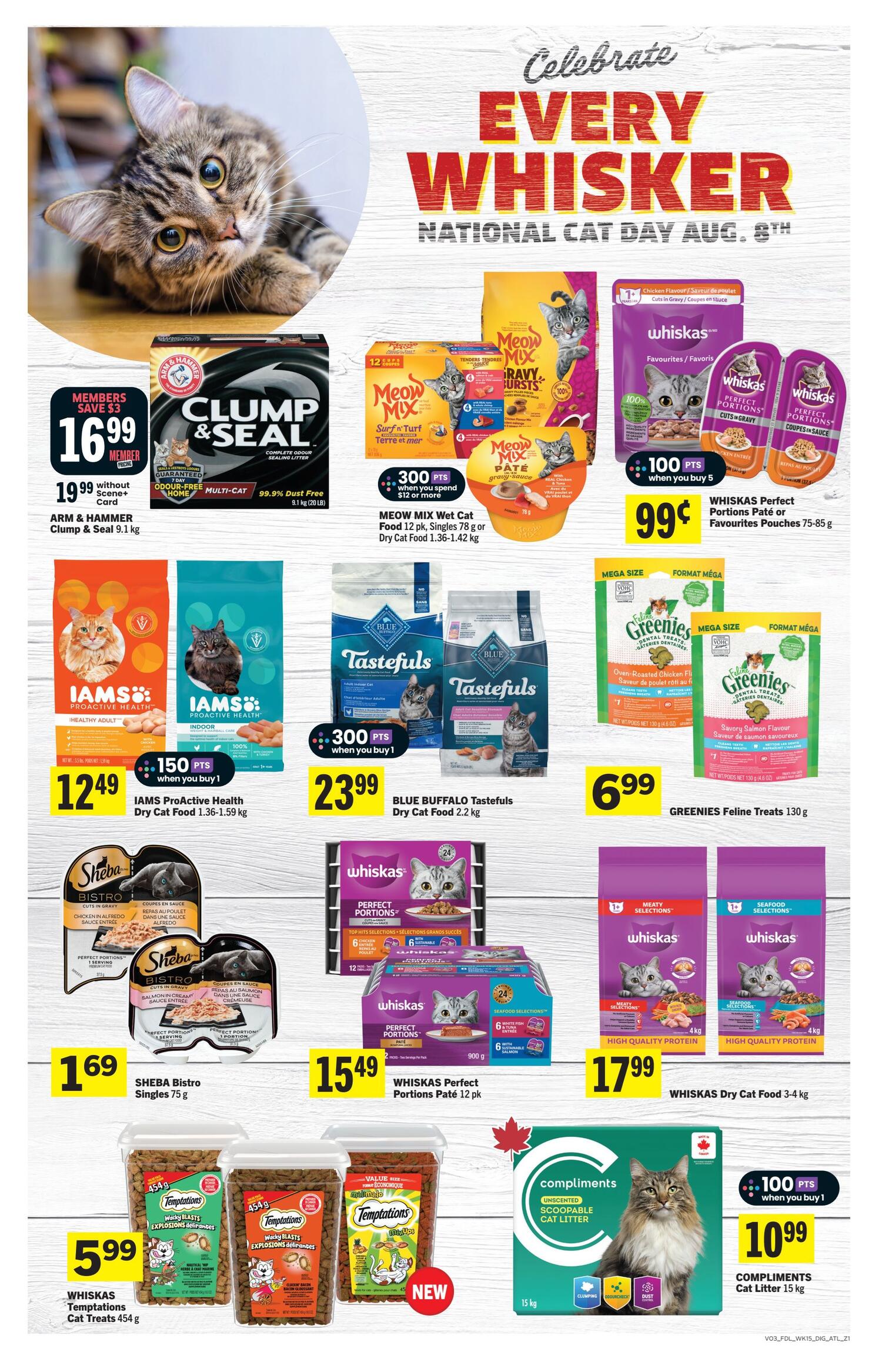 Foodland weekly flyer specials page 11 features a celebration for National Cat Day on August 8th. Featured products include Arm & Hammer Clump & Seal Multi-Cat Odour-Free Home cat litter for $16.99 for members (regularly $19.99), Meow Mix Wet Cat Food 12 pk or Dry Cat Food 1.36-1.42 kg with 300 bonus points when you spend $12 or more, Whiskas Perfect Portions Cat Food 75-85 g for $0.99 when you buy 5, IAMS ProActive Health Dry Cat Food 1.36-1.59 kg for $12.49 with 150 bonus points when you buy 1, Blue Buffalo Tastefuls Dry Cat Food 2.2 kg for $23.99 with 300 bonus points when you buy 1, Sheba Bistro Singles 75 g for $1.69, Whiskas Perfect Portions Pate 12 pk for $15.49, Greenies Feline Treats 130 g for $6.99, Whiskas Dry Cat Food 3-4 kg for $17.99, Whiskas Temptations Cat Treats 454 g for $5.99, and Compliments Unscented Scoopable Cat Litter 15 kg for $10.99 with 100 bonus points when you buy 1.