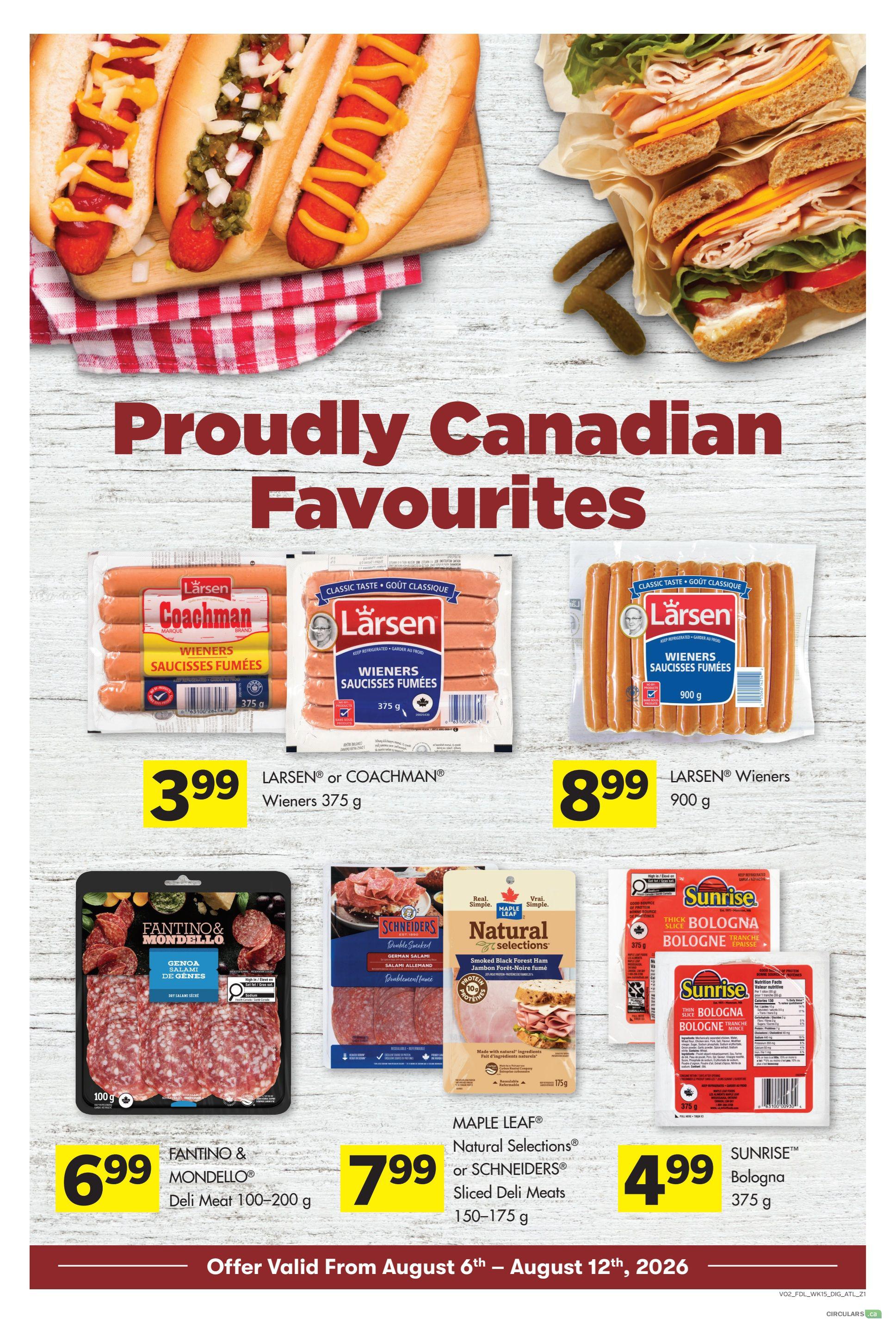 Foodland weekly flyer specials page 10 features 'Proudly Canadian Favourites'. On sale are Larsen or Coachman Wieners 375 g for $3.99, and Larsen Wieners 900 g for $8.99. Also featured is Fantino & Mondello Deli Meat 100-200 g for $6.99. Maple Leaf Natural Selections or Schneiders Sliced Deli Meats 150-175 g are $7.99. Sunrise Bologna 375 g is available for $4.99. Offer valid from August 6th to August 12th, 2026.
